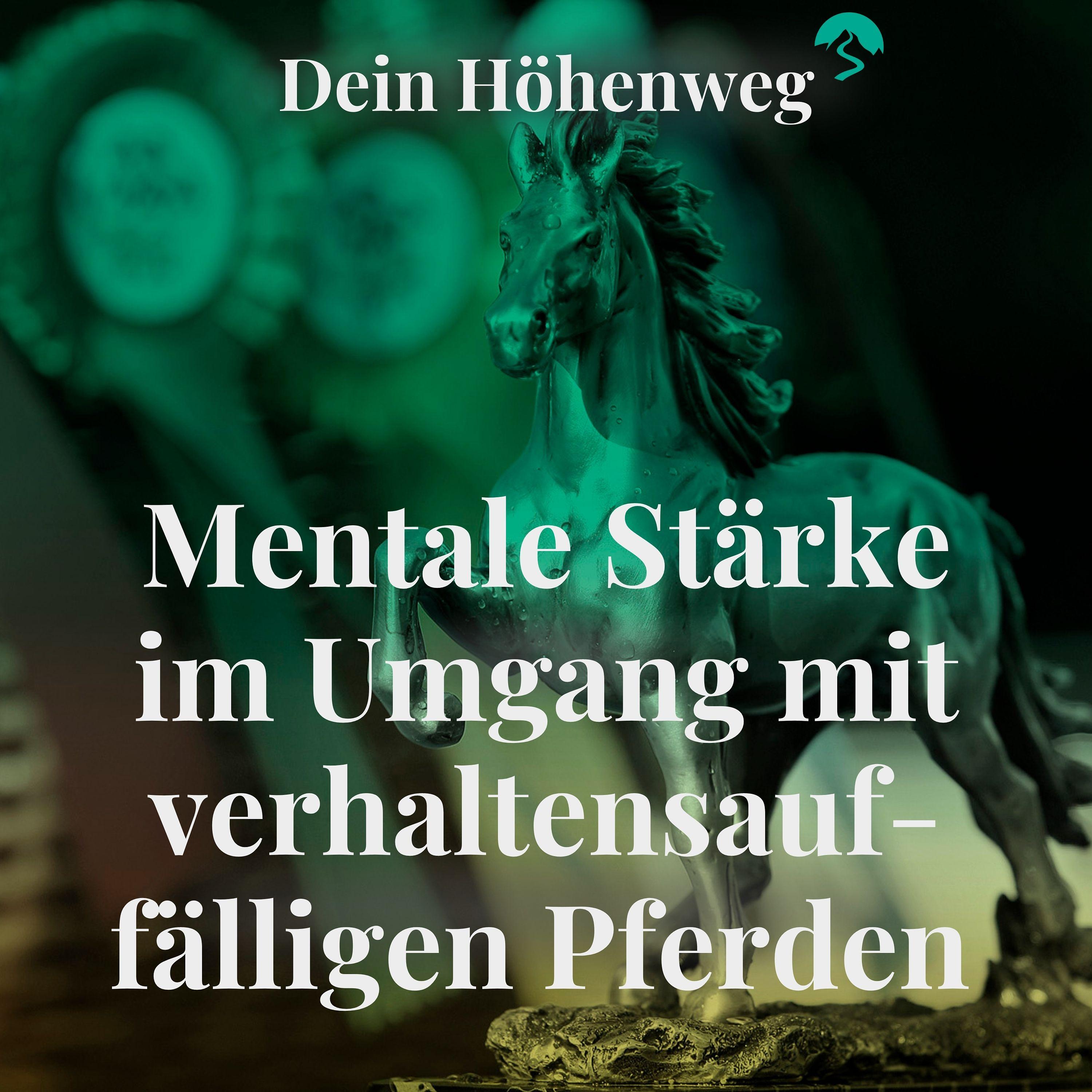 Dein Höhenweg - Erfolgsfaktor Mentale Stärke im Reitsport