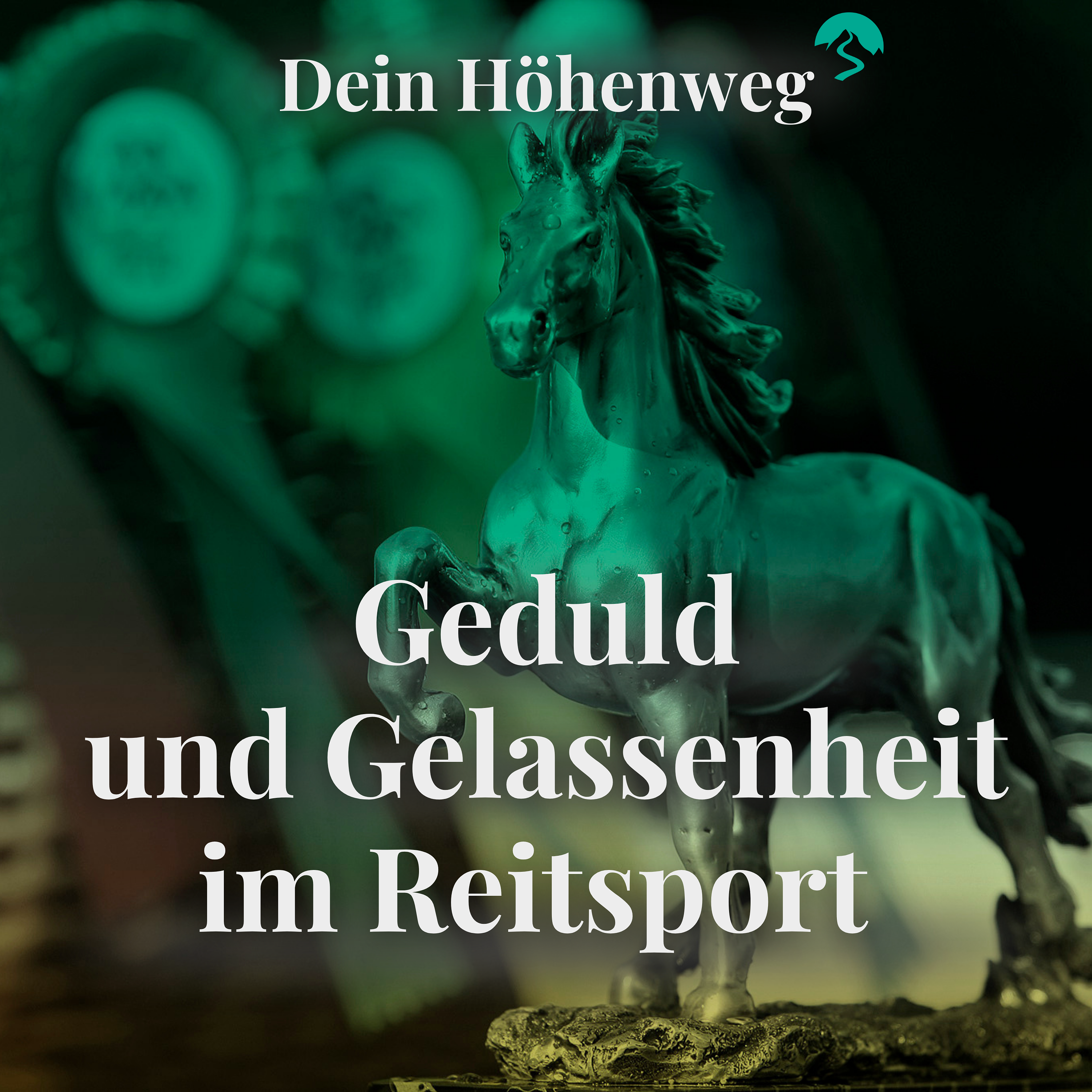 Dein Höhenweg - Erfolgsfaktor Mentale Stärke im Reitsport