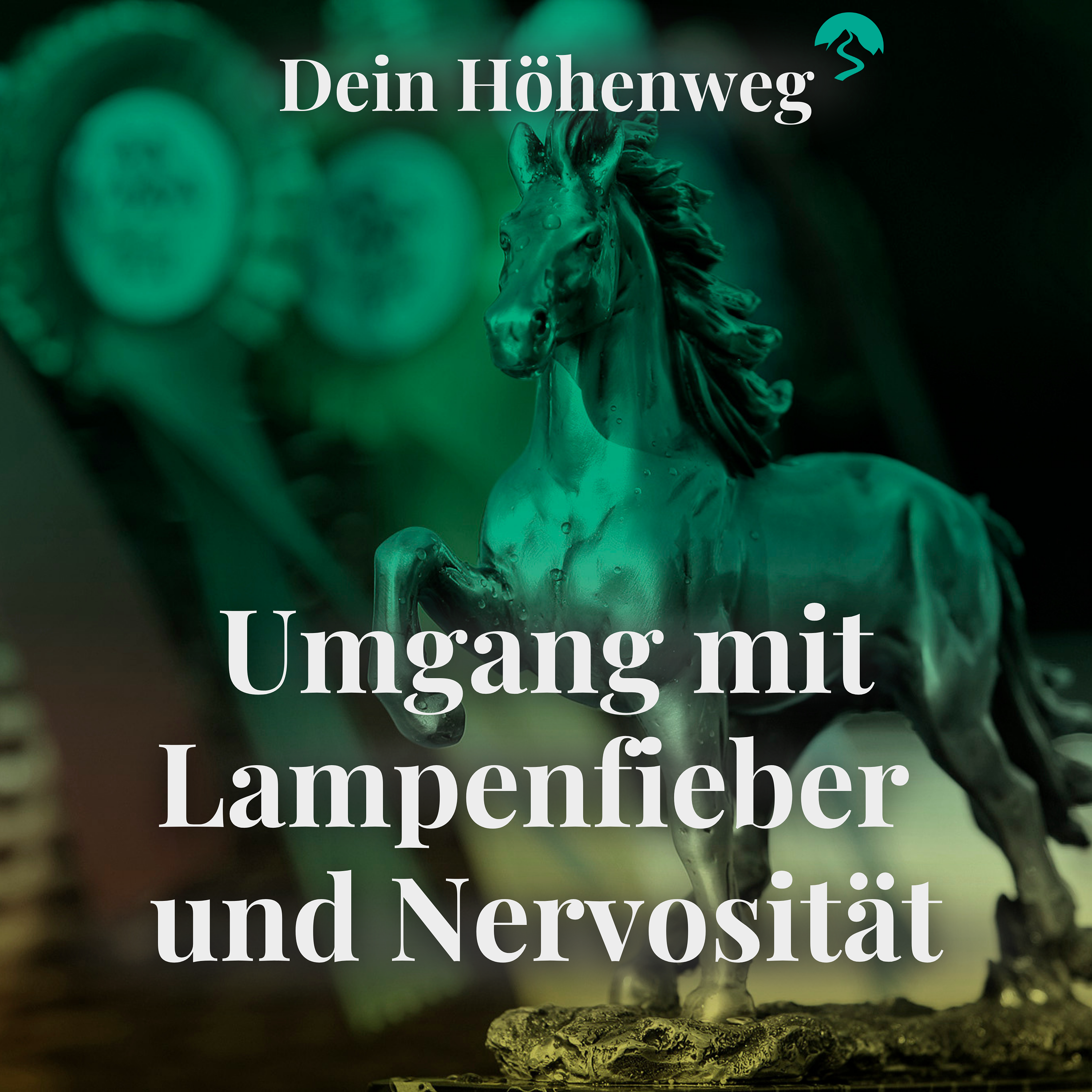 Dein Höhenweg - Erfolgsfaktor Mentale Stärke im Reitsport