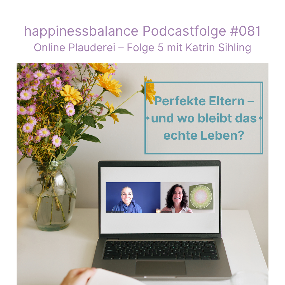 #081 Online Plauderei - Folge 5 mit Katrin Sihling - Titel: Perfekte Eltern – und wo bleibt das echte Leben? episode artwork