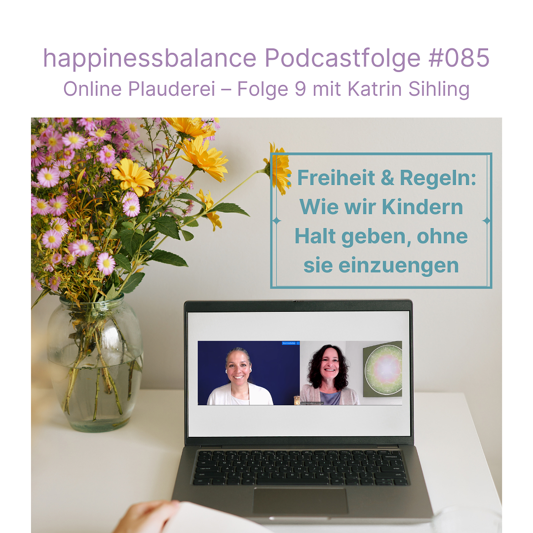 #085 Online Plauderei - Folge 9 mit Katrin Sihling - Titel: Freiheit & Regeln: Wie wir Kindern Halt geben, ohne sie einzuengen episode artwork