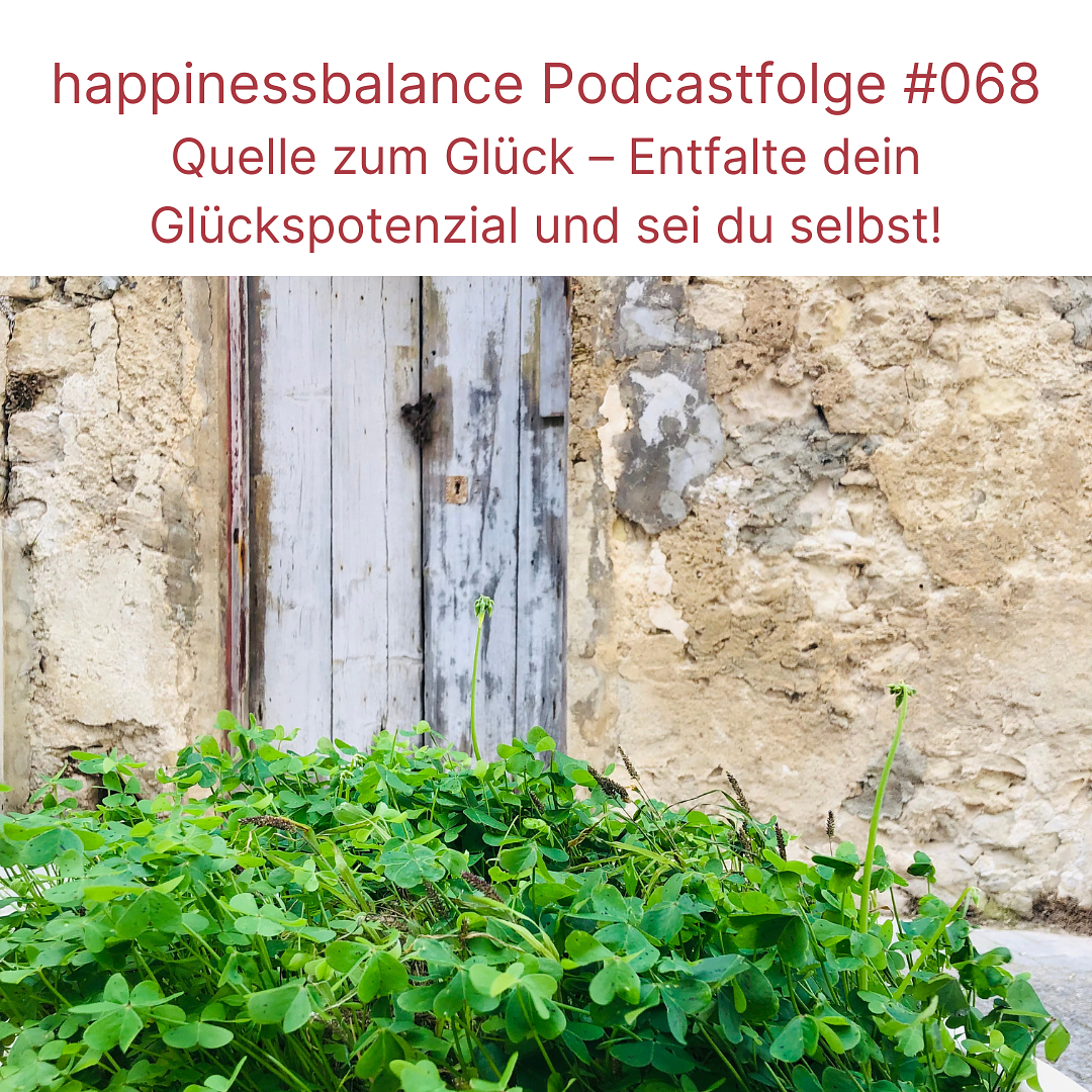 #068 Quelle zum Glück – Entfalte dein Glückspotenzial und sei du selbst! episode artwork
