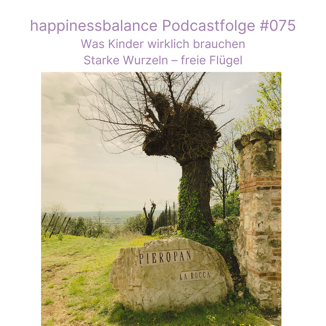 #075 Was Kinder wirklich brauchen: Starke Wurzeln – freie Flügel episode artwork