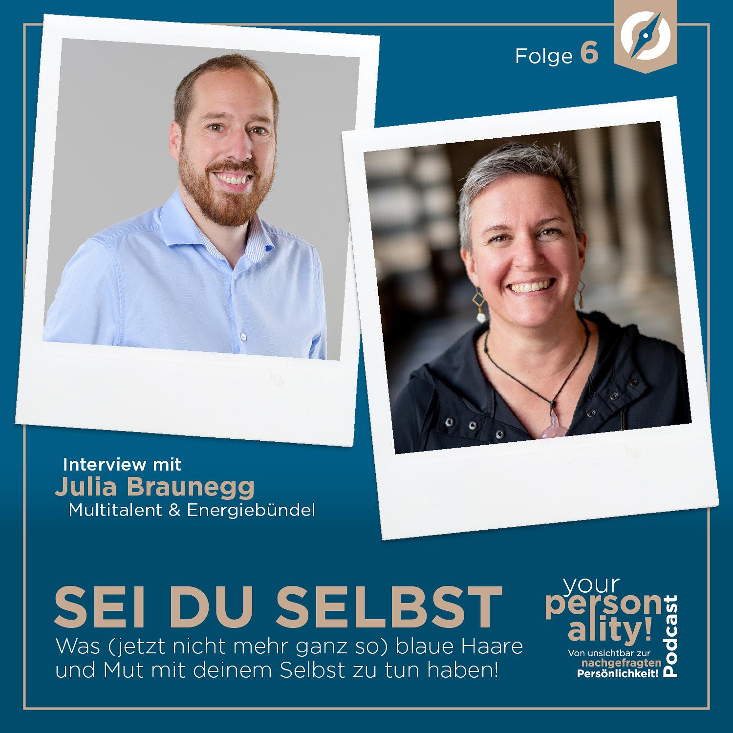 #6: Sei du selbst – und zeig dich wie du bist! (Interview mit Julia Braunegg) episode artwork