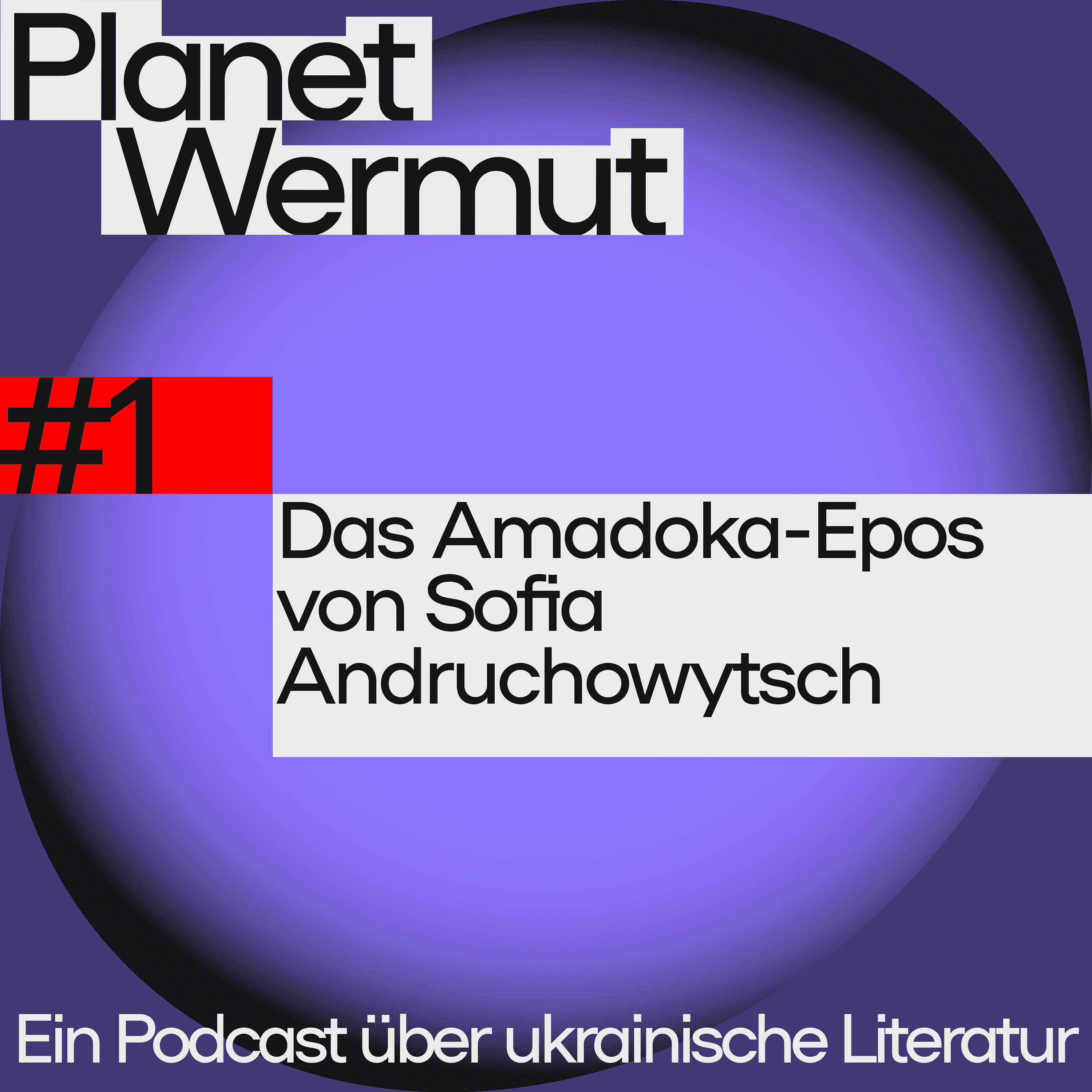 Das Amadoka-Epos von Sofia Andruchowytsch. Über die Ukraine, Gedächtnis und Identität mit Maria Weissenböck und Alexander Kratochvil episode artwork