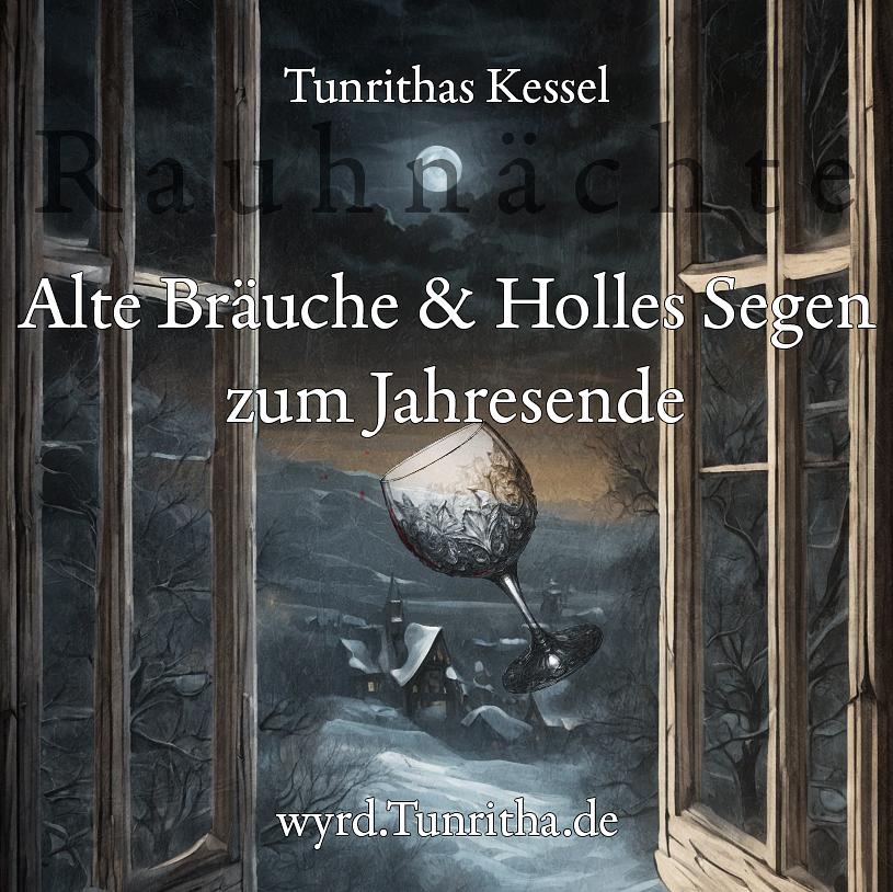 Rauhnächte - Alte Bräuche und Holles Segen zum Jahresende Rauhnächte - Alte Bräuche und Holles Segen zum Jahresende