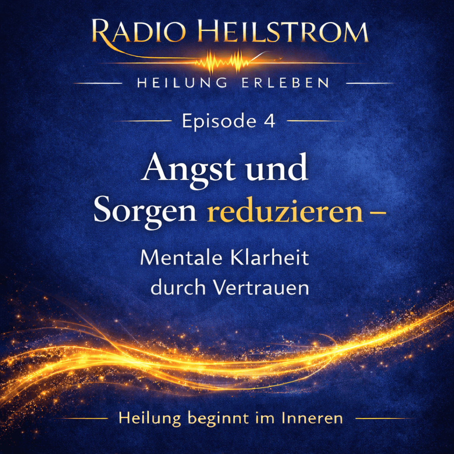 Episode 4 Angst und Sorgen reduzieren episode artwork
