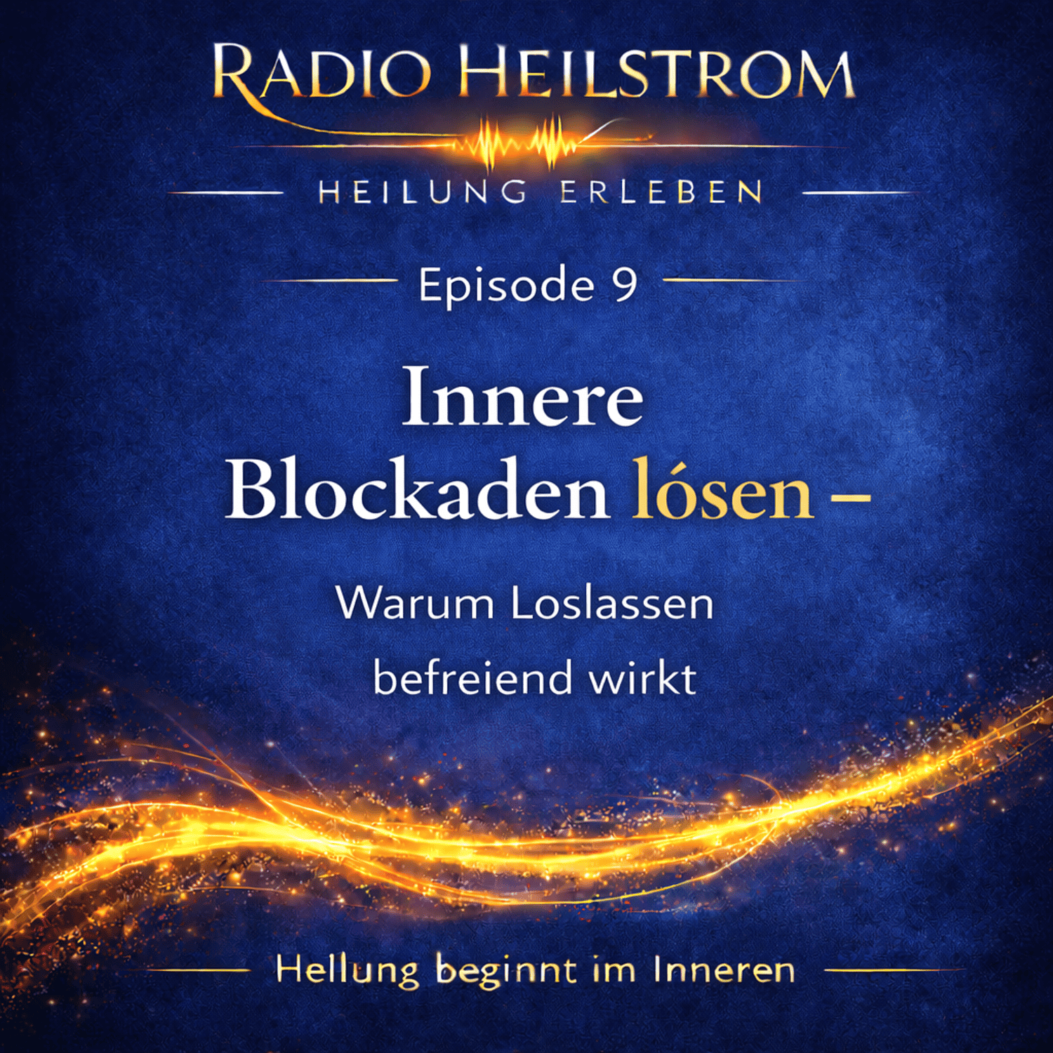 Episode 9 - Innere Blockaden lösen – episode artwork