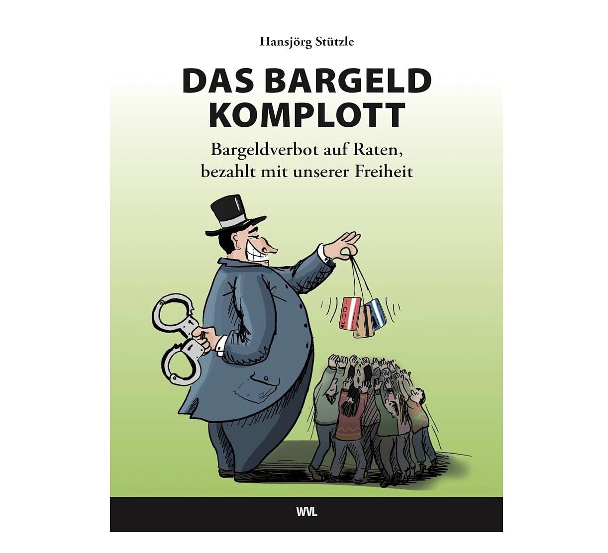 Das Bargeld-Komplott – Wie die schleichende Abschaffung des Bargeldes unsere Freiheit bedroht