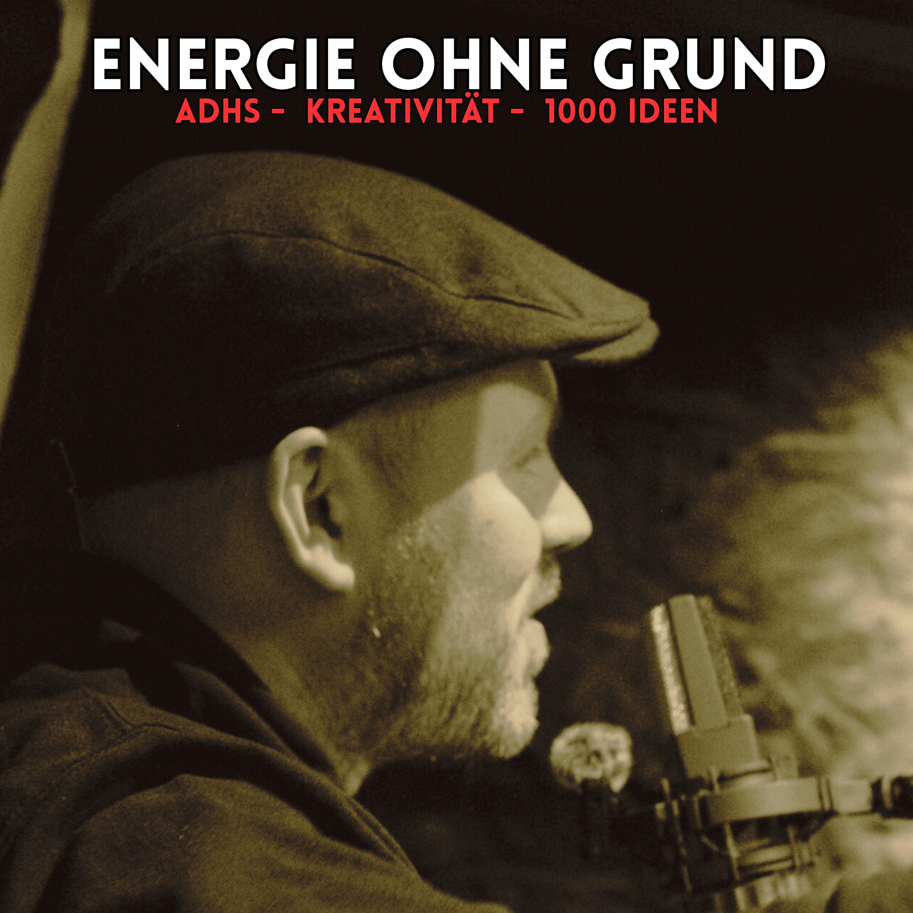 Energie ohne Grund-ADHS, Kreativität & 1000 Ideen
