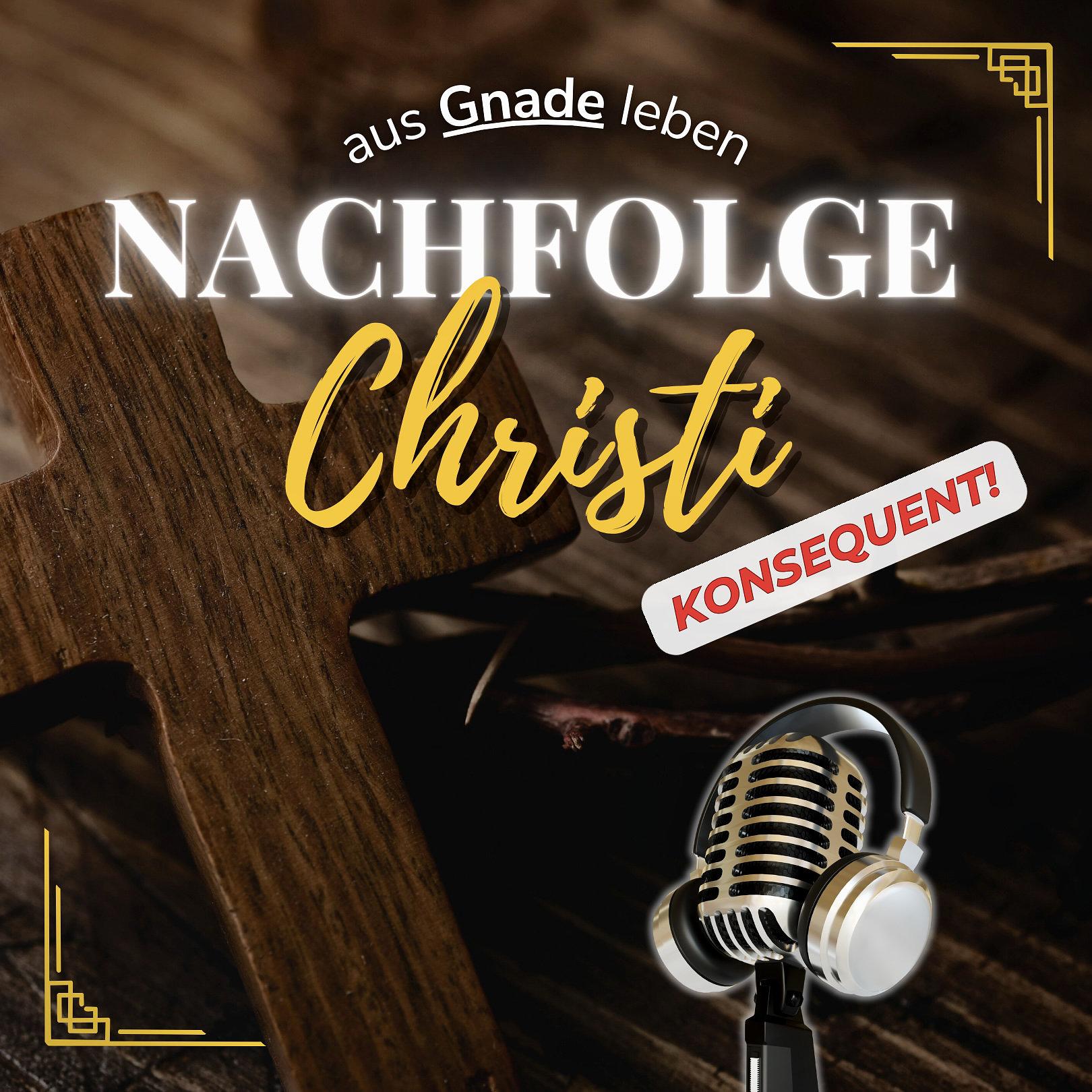 Nachfolge Christi - konsequent! podcast artwork
