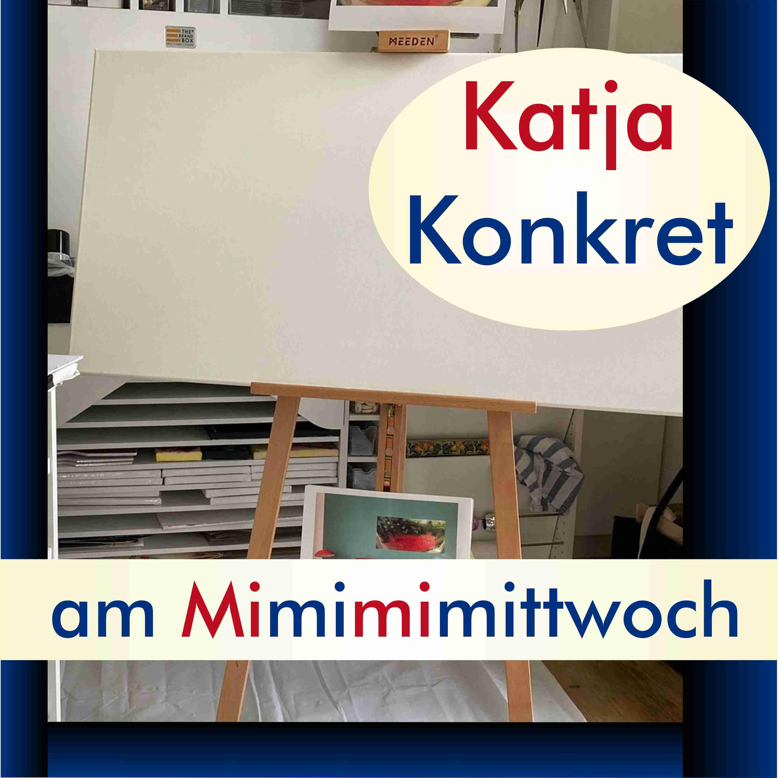 KatjaKonkret am Mimimimittwoch