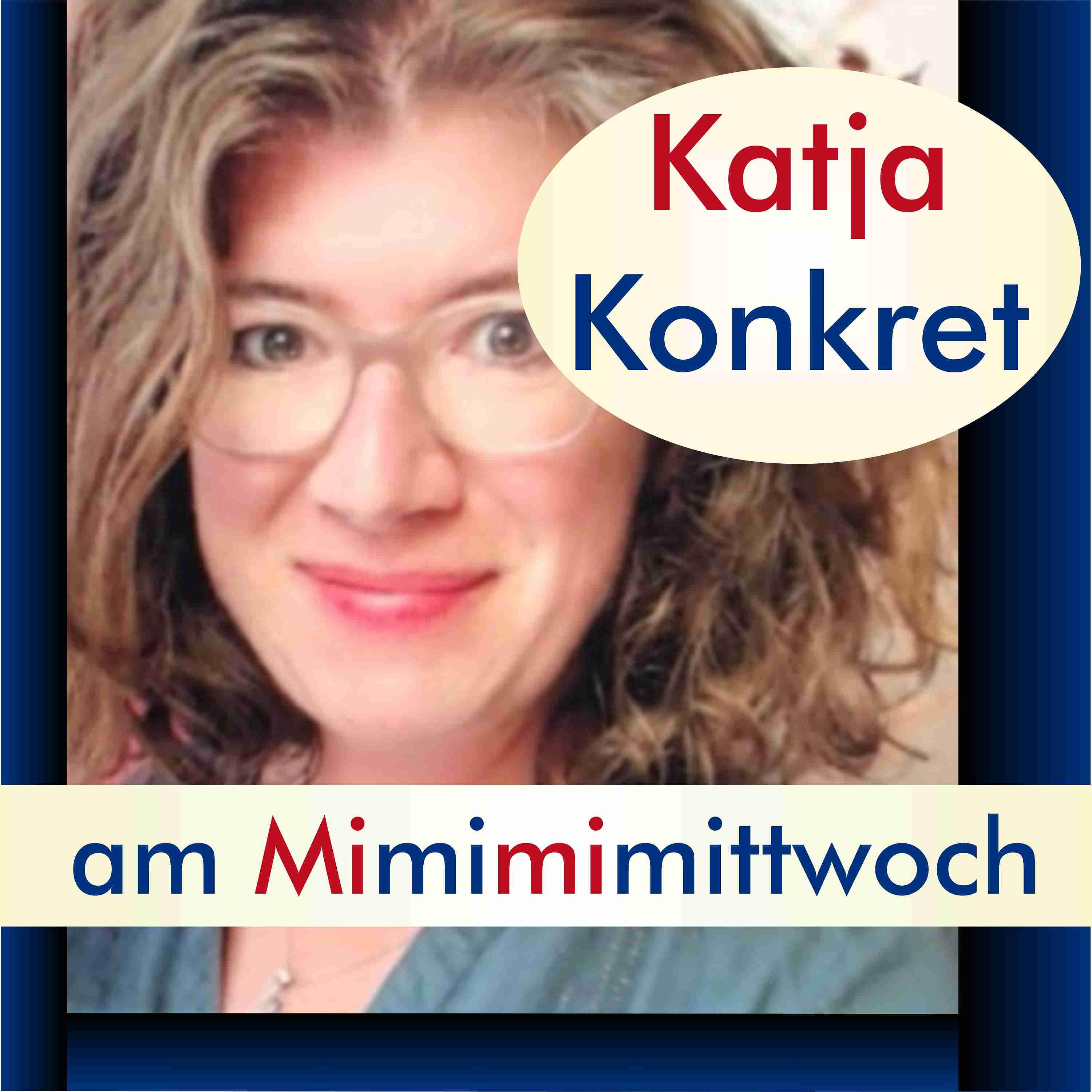 KatjaKonkret am Mimimimittwoch