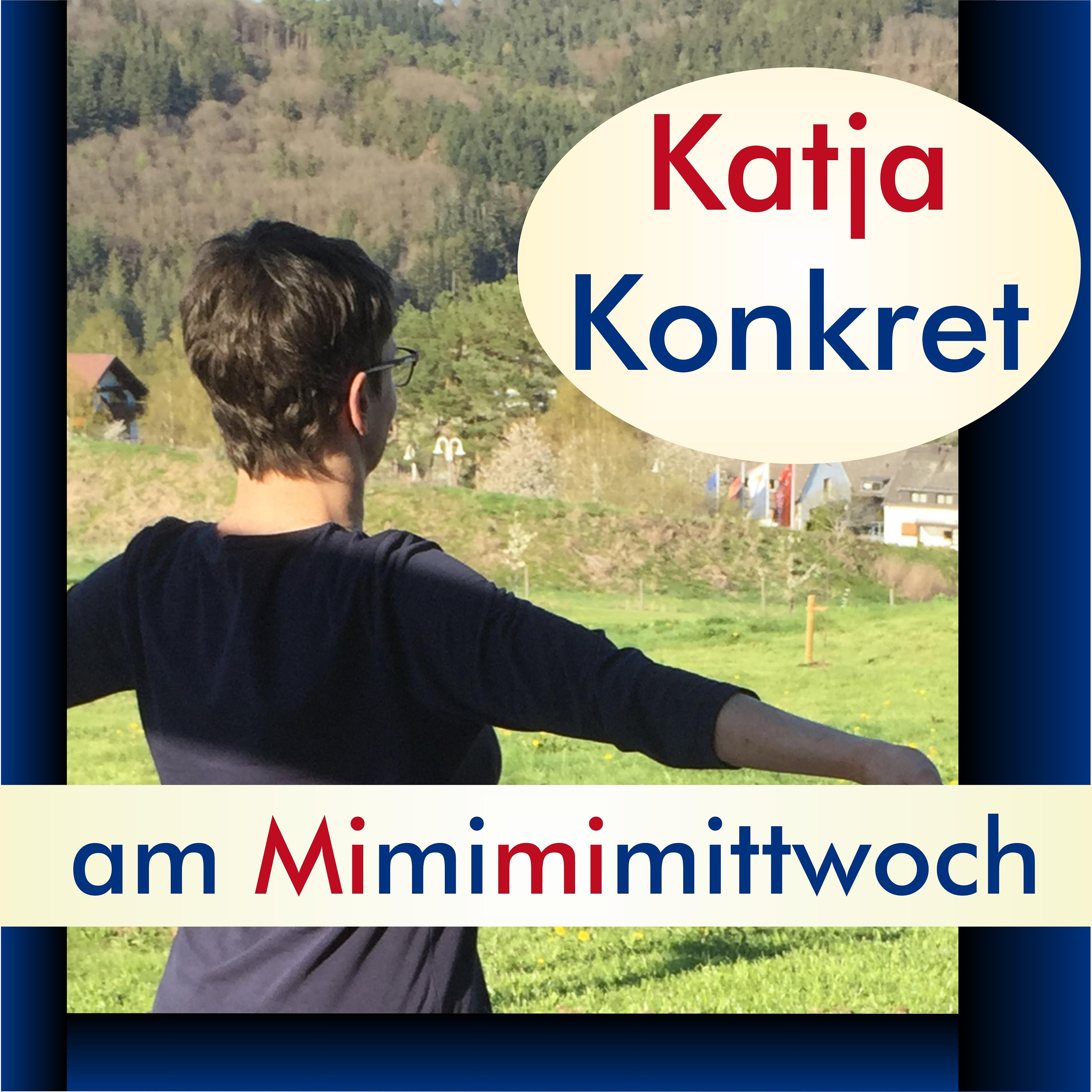 KatjaKonkret am Mimimimittwoch