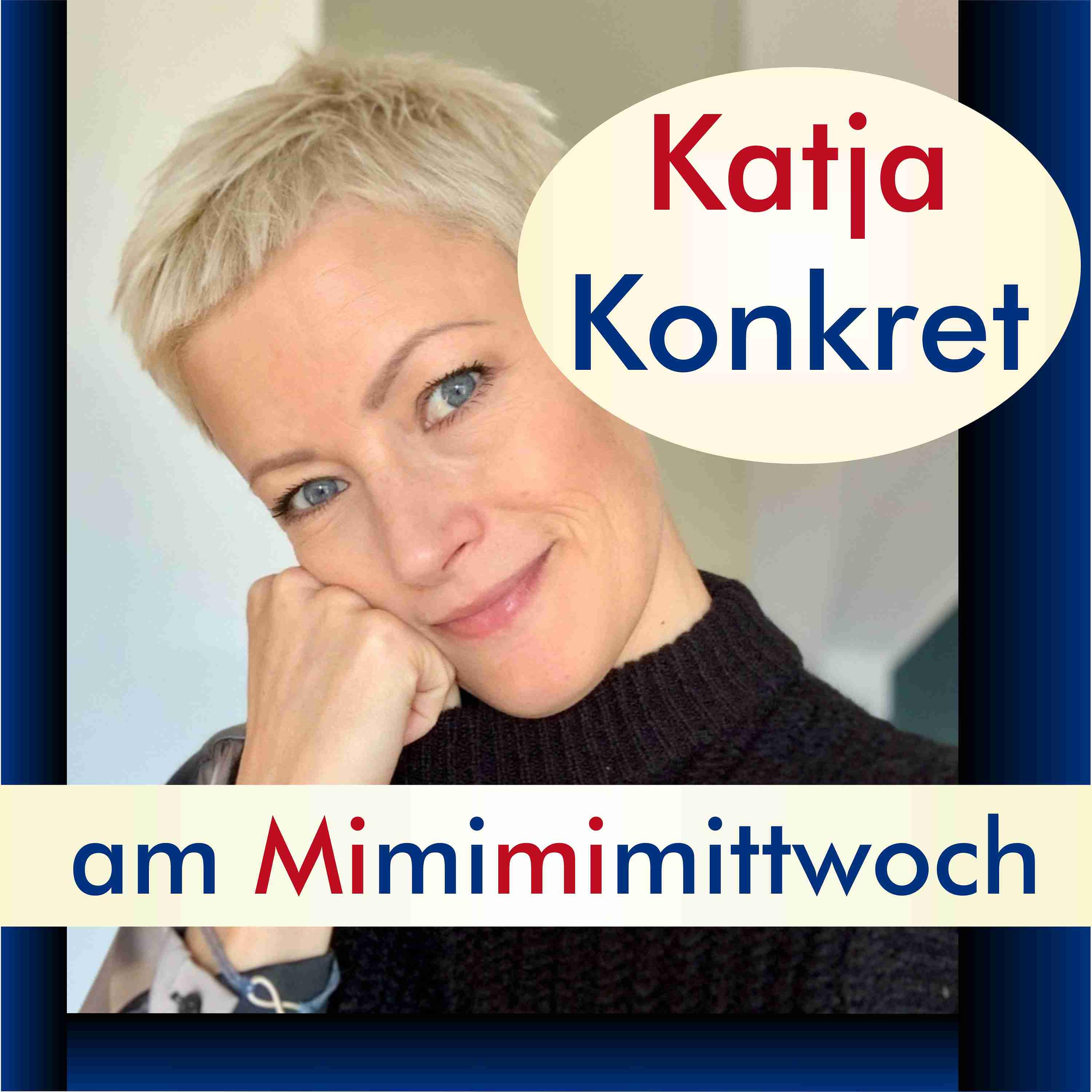 KatjaKonkret am Mimimimittwoch