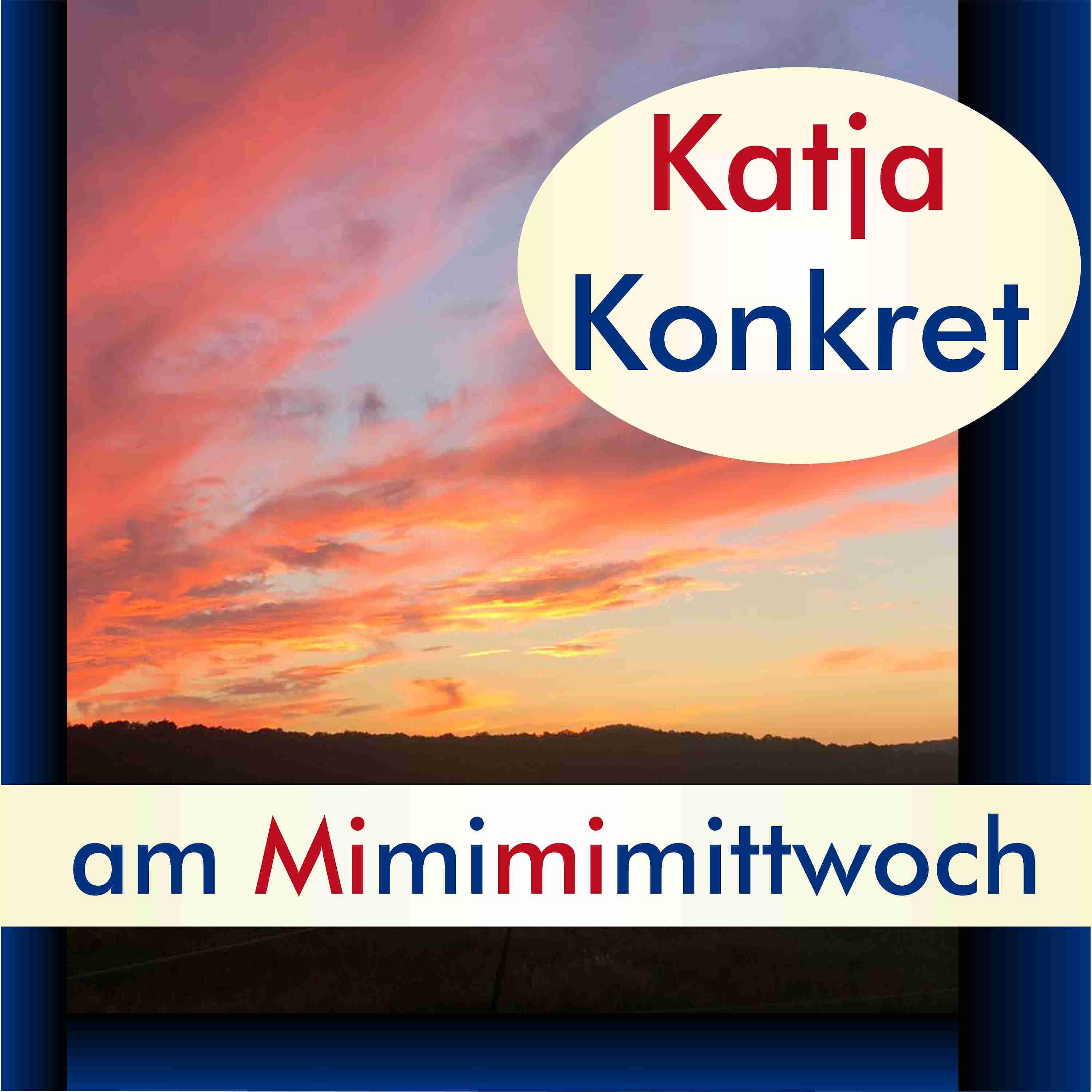 KatjaKonkret am Mimimimittwoch