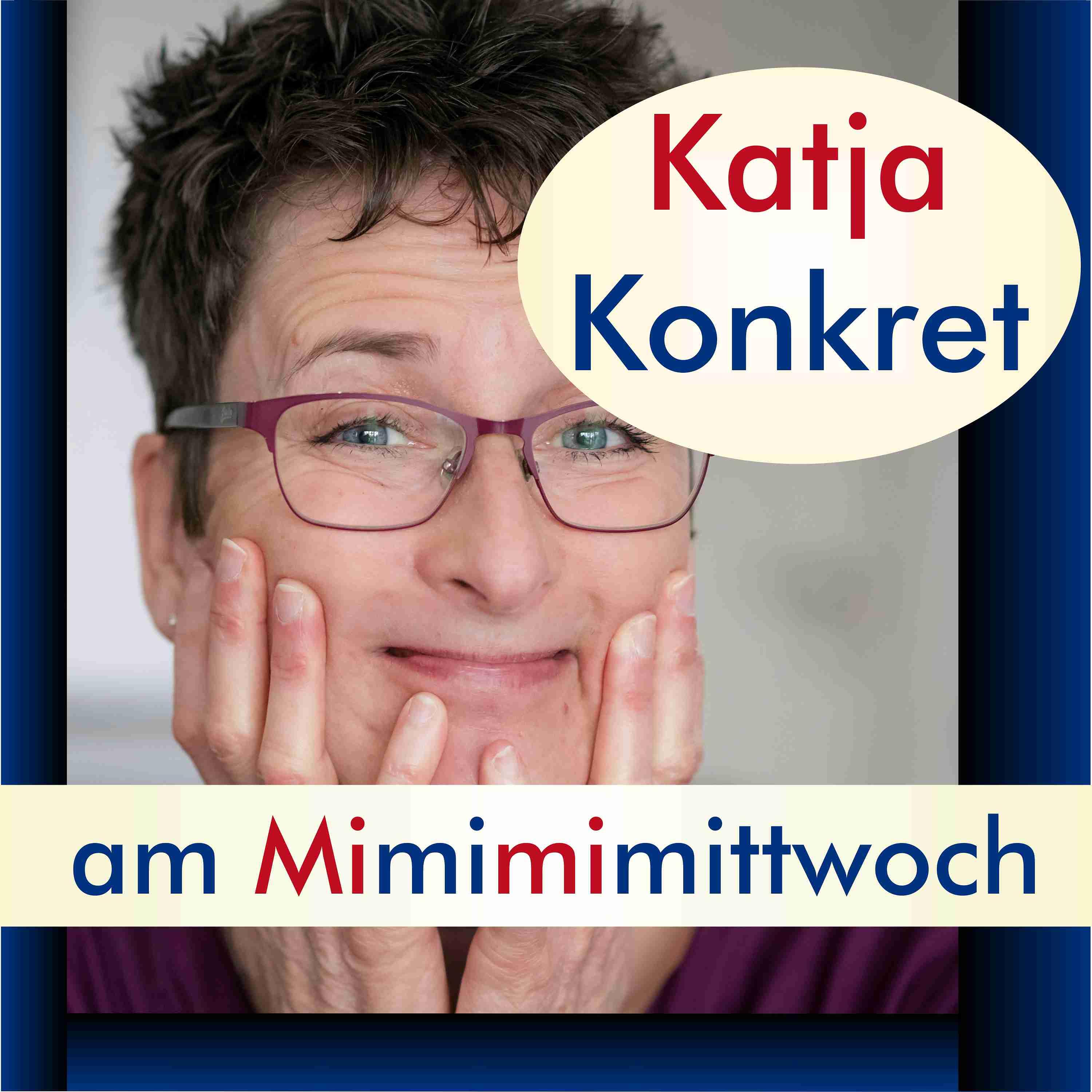 KatjaKonkret am Mimimimittwoch