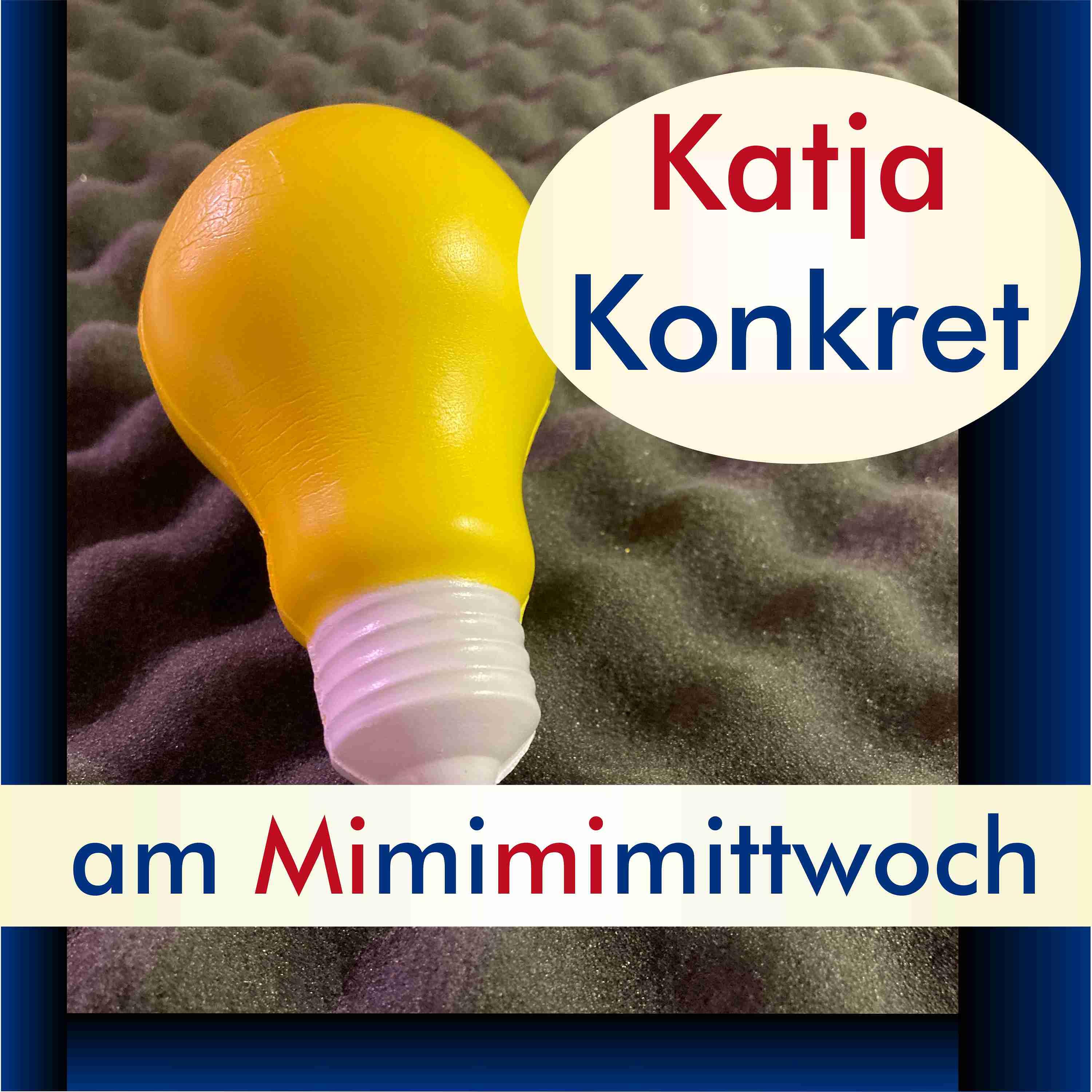 KatjaKonkret am Mimimimittwoch