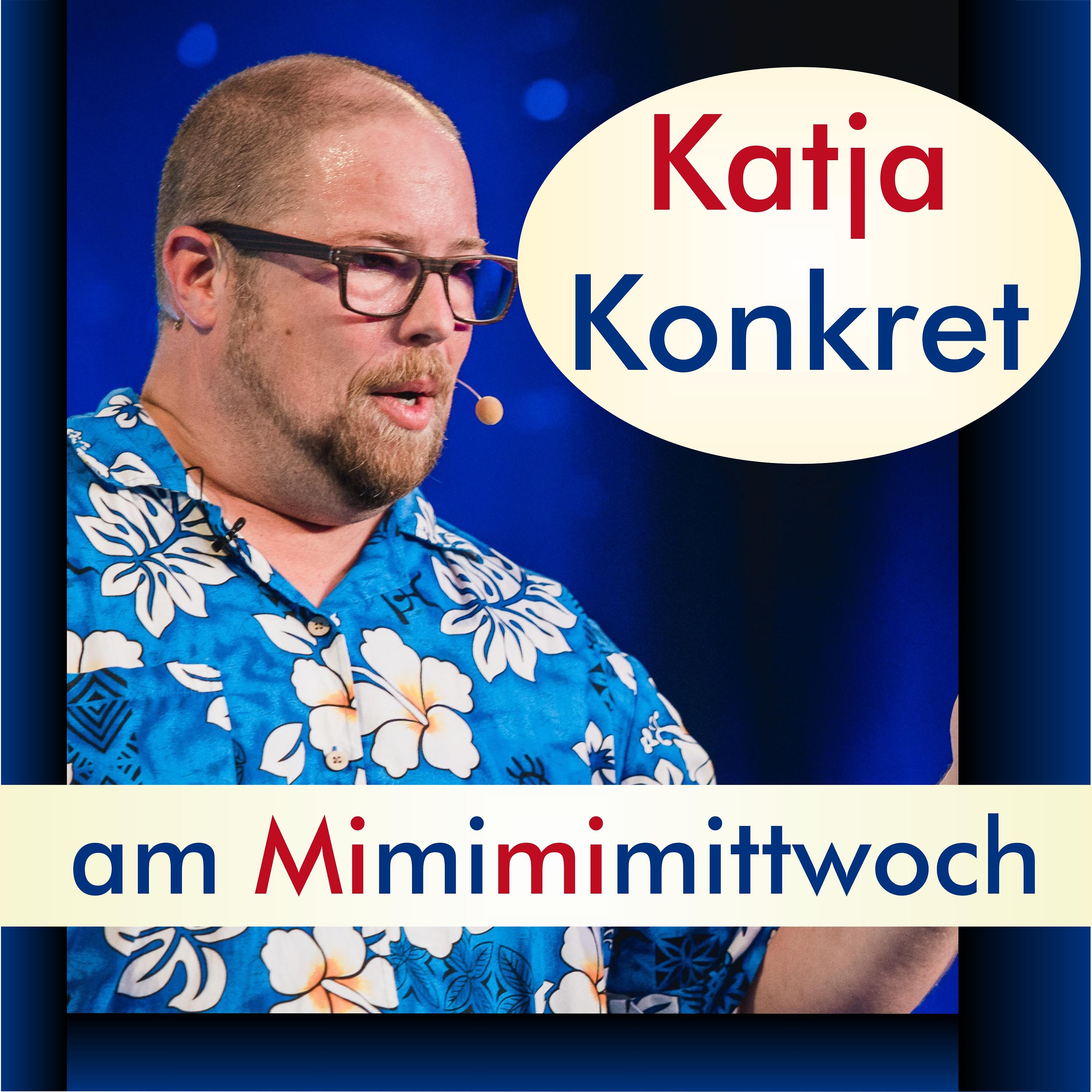KatjaKonkret am Mimimimittwoch