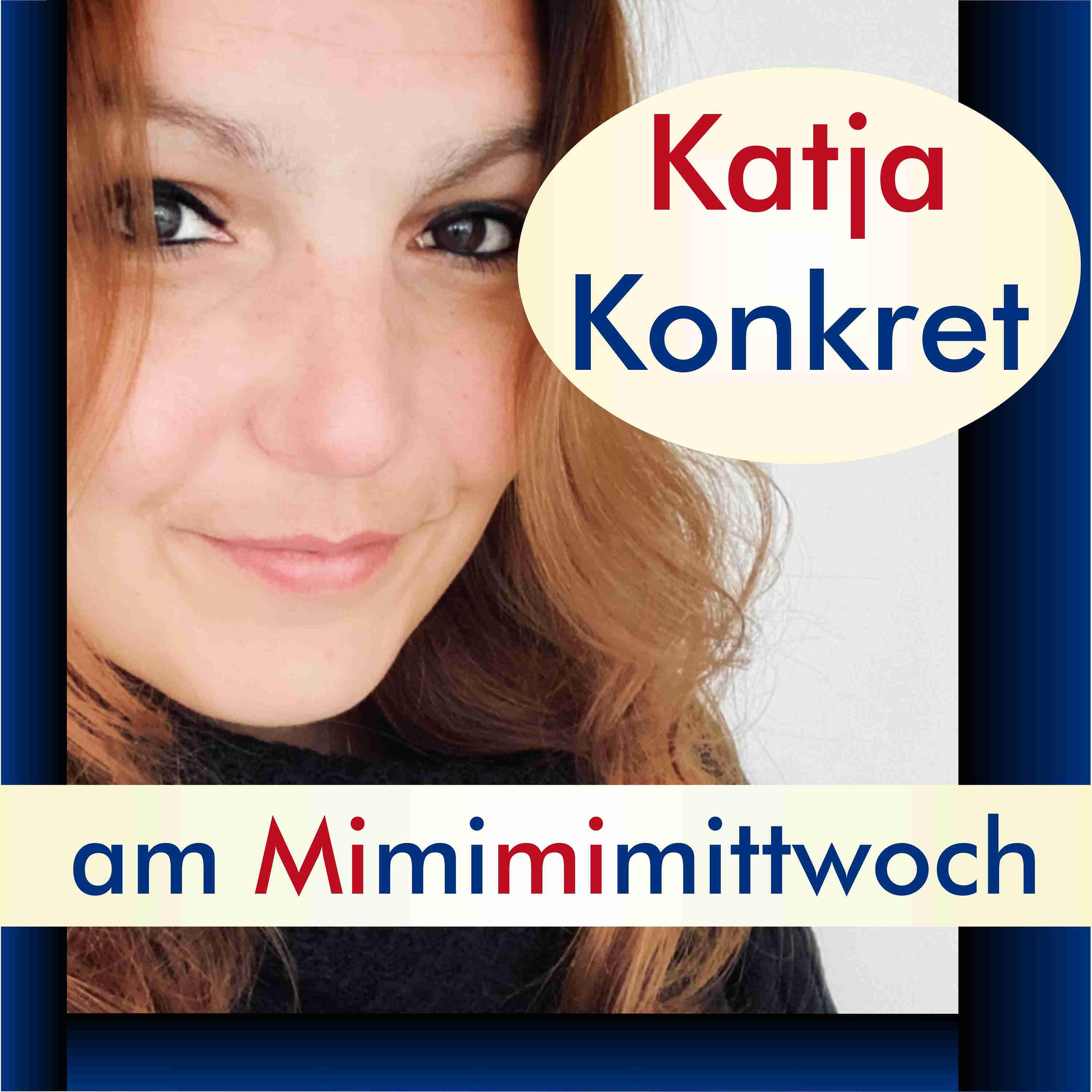 KatjaKonkret am Mimimimittwoch