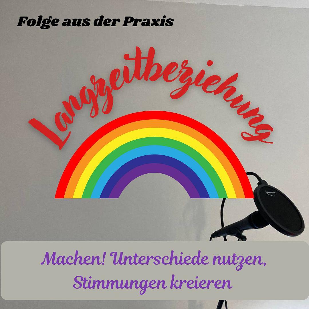 #98 - Folge aus der Praxis - Langzeitbeziehung: machen! Unterschiede nutzen, Stimmungen kreieren