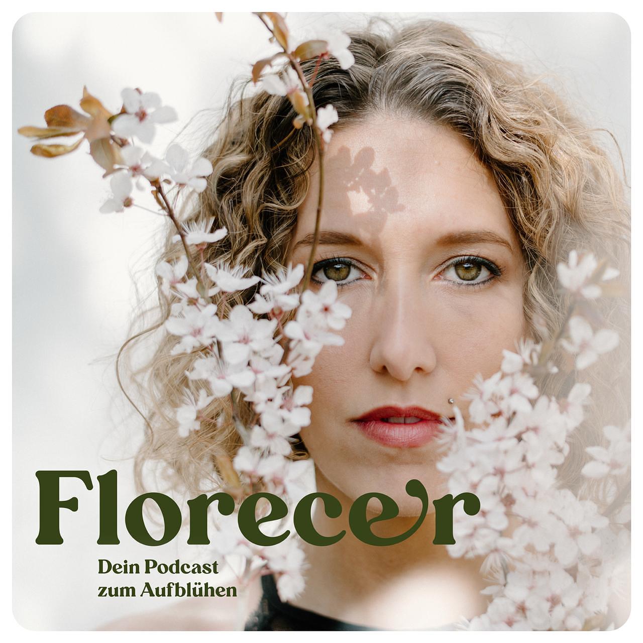 Florecer - Dein Podcast zum Aufblühen