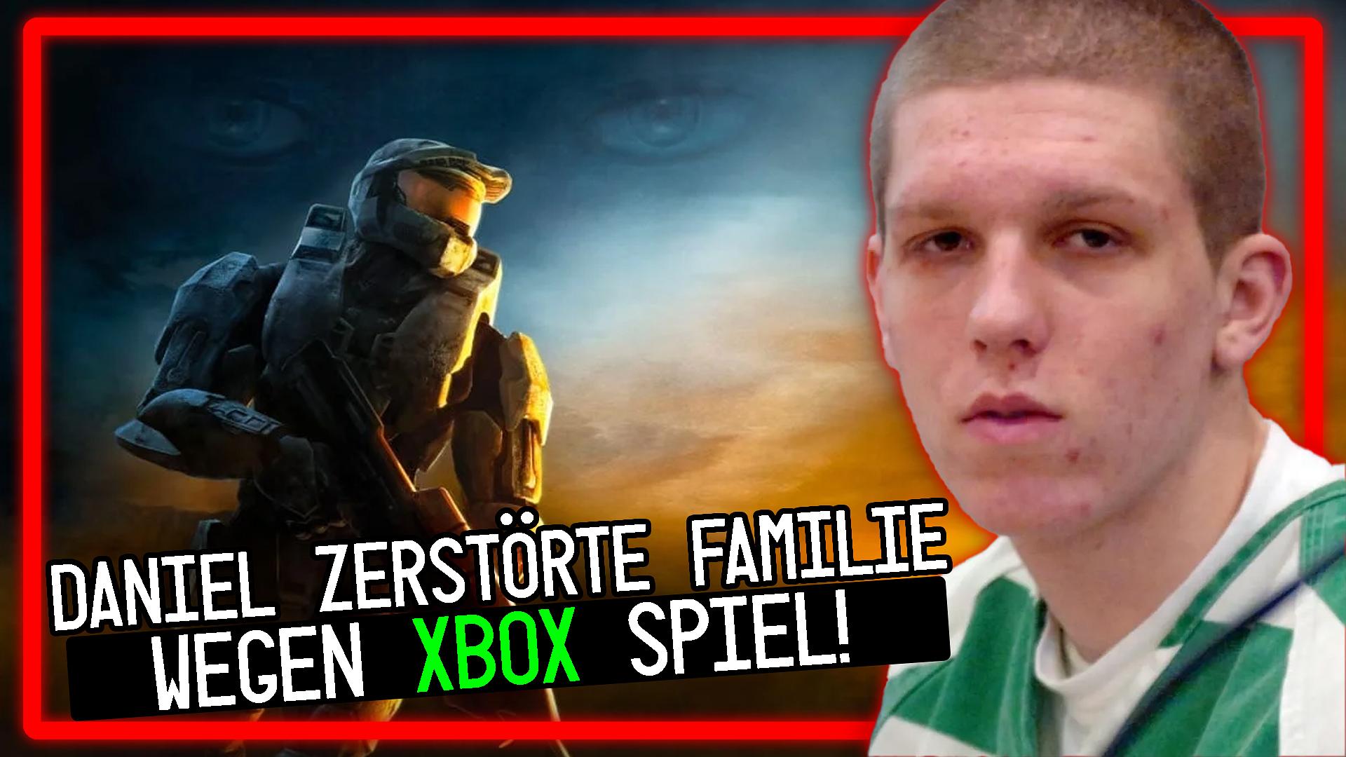 Daniel wollte seine Familie wegen Xbox Spiel töten!