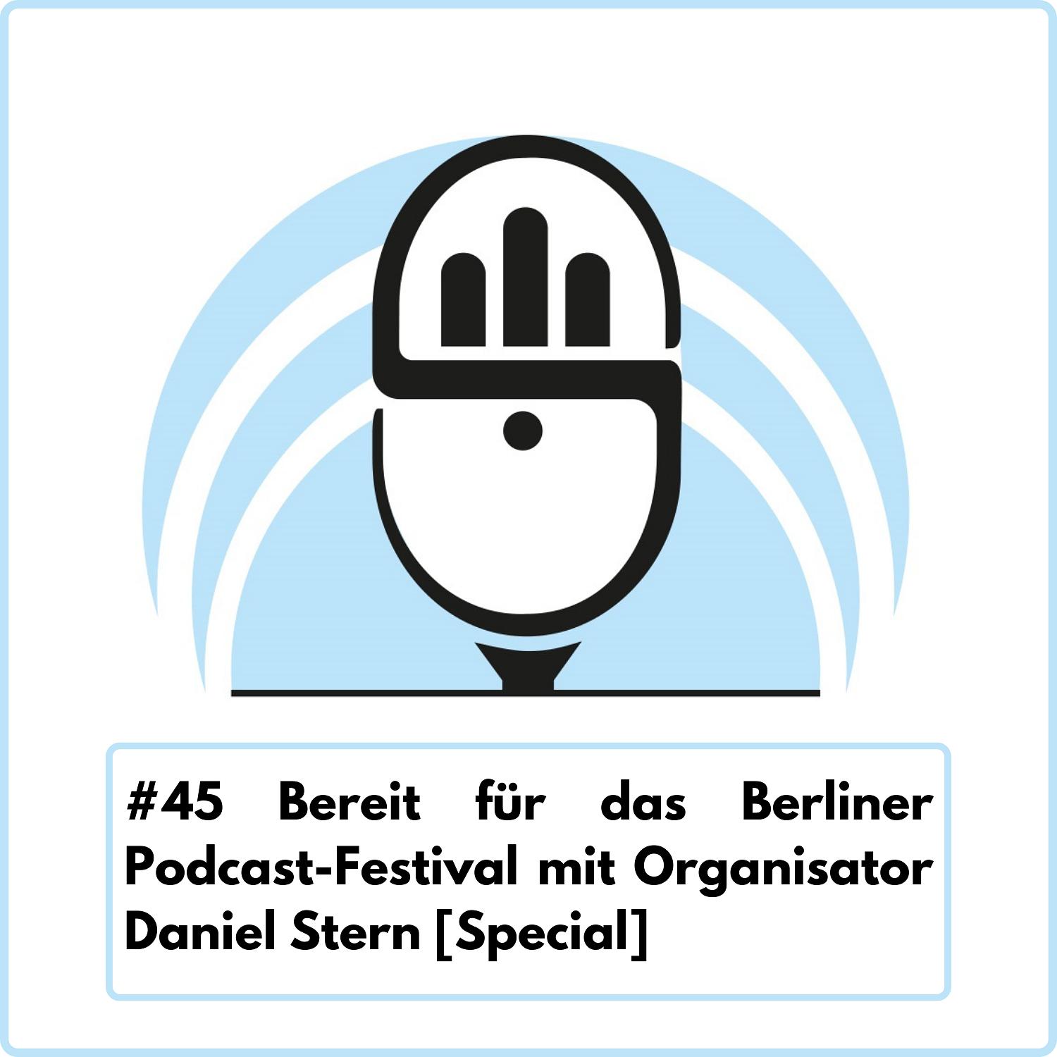 Bereit für das Berliner Podcast-Festival mit Organisator Daniel Stern [English-Special] Ep. 45 episode artwork