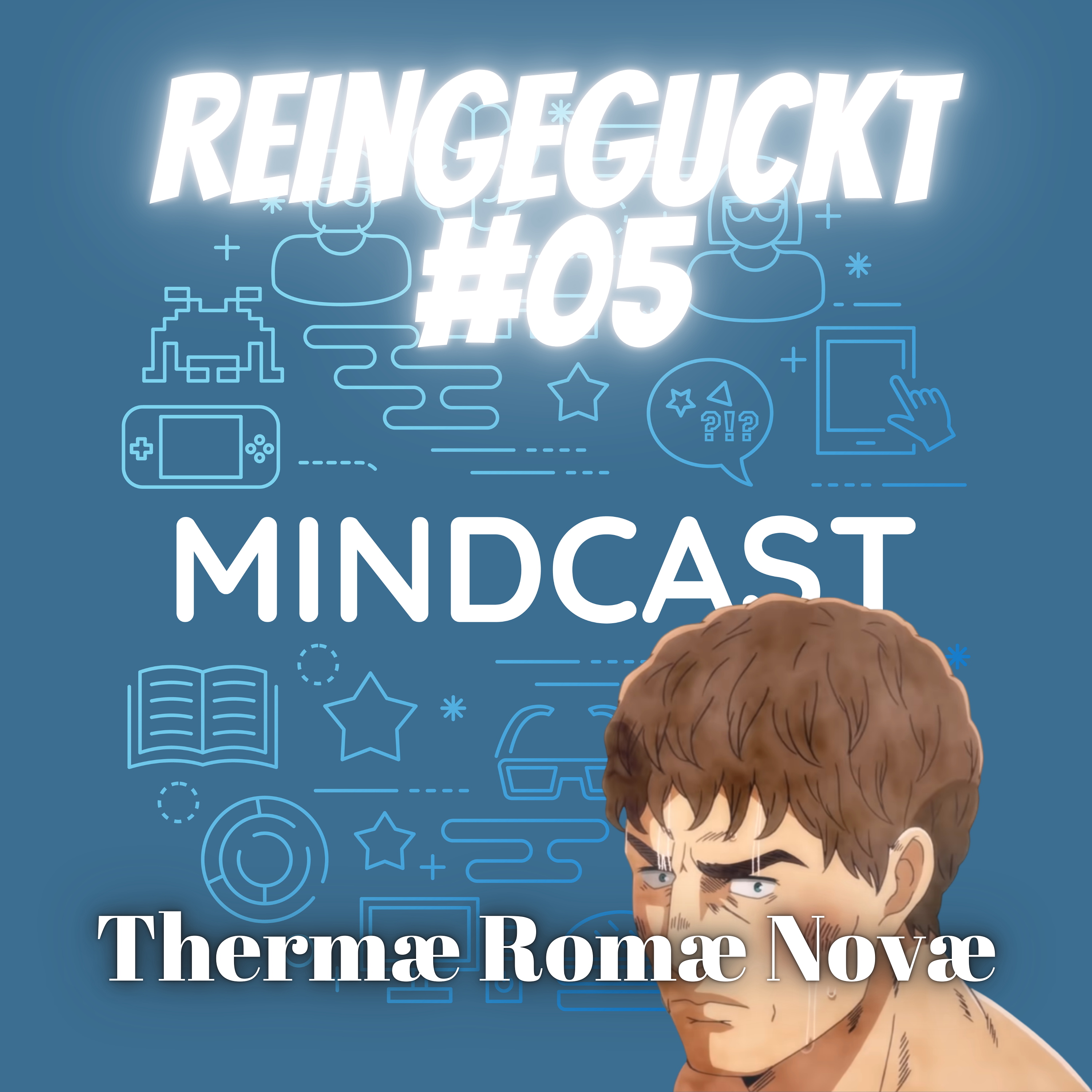 #152 - Reingeguckt! #5: Thermae Romae Novae episode artwork