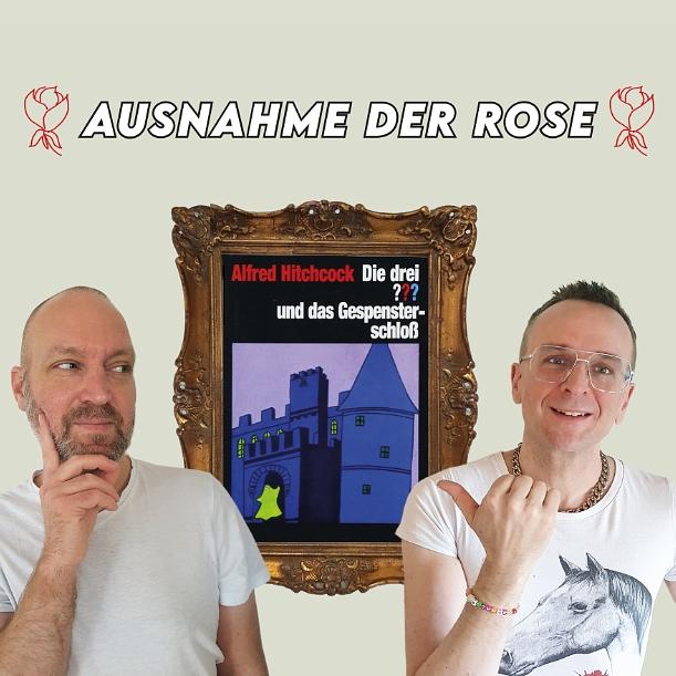 Ausnahme der Rose #01: "Die drei ??? und das Gespensterschloss"