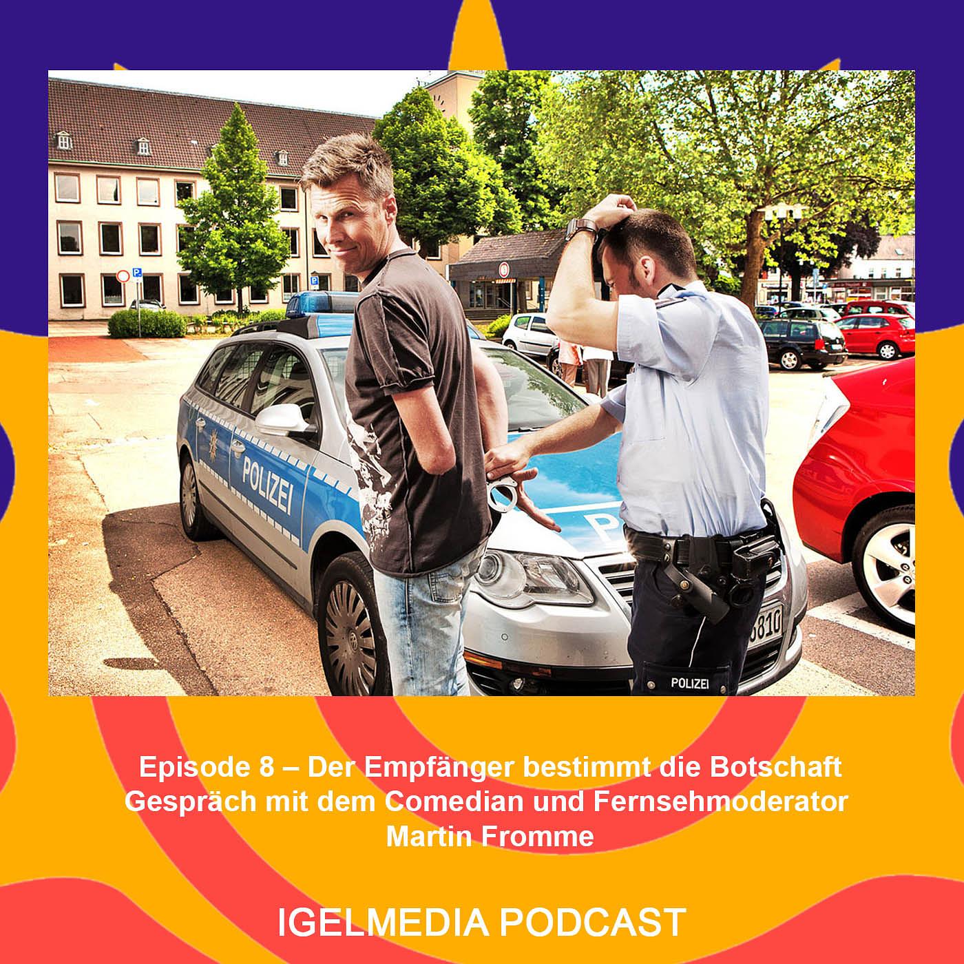 008 - Der Empfänger bestimmt die Botschaft - Interview mit Martin Fromme