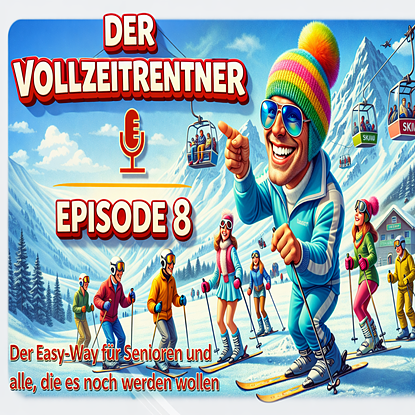 DER WEG ZUM RUHESTAND DURCH DEN SCHNEE - ODER: WIE ICH ALS SCHNEESPORTLEHRER MIT LEICHTIGKEIT DAS LEBEN MEISTERTE episode artwork