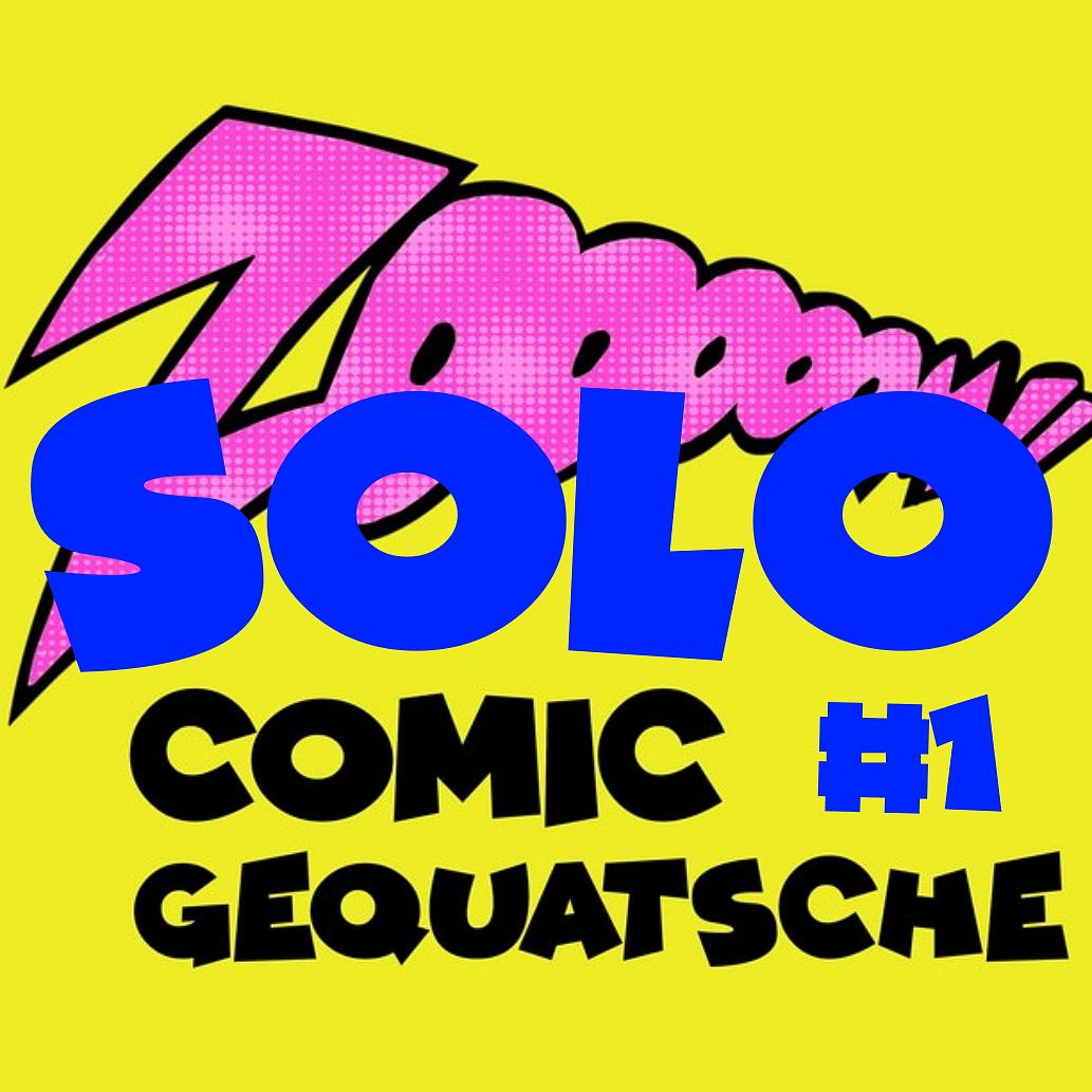 Solo-Comic-Gequatsche #1 Nerd.Ics-Edition Solo-Comic-Gequatsche #1 Nerd.Ics-Edition