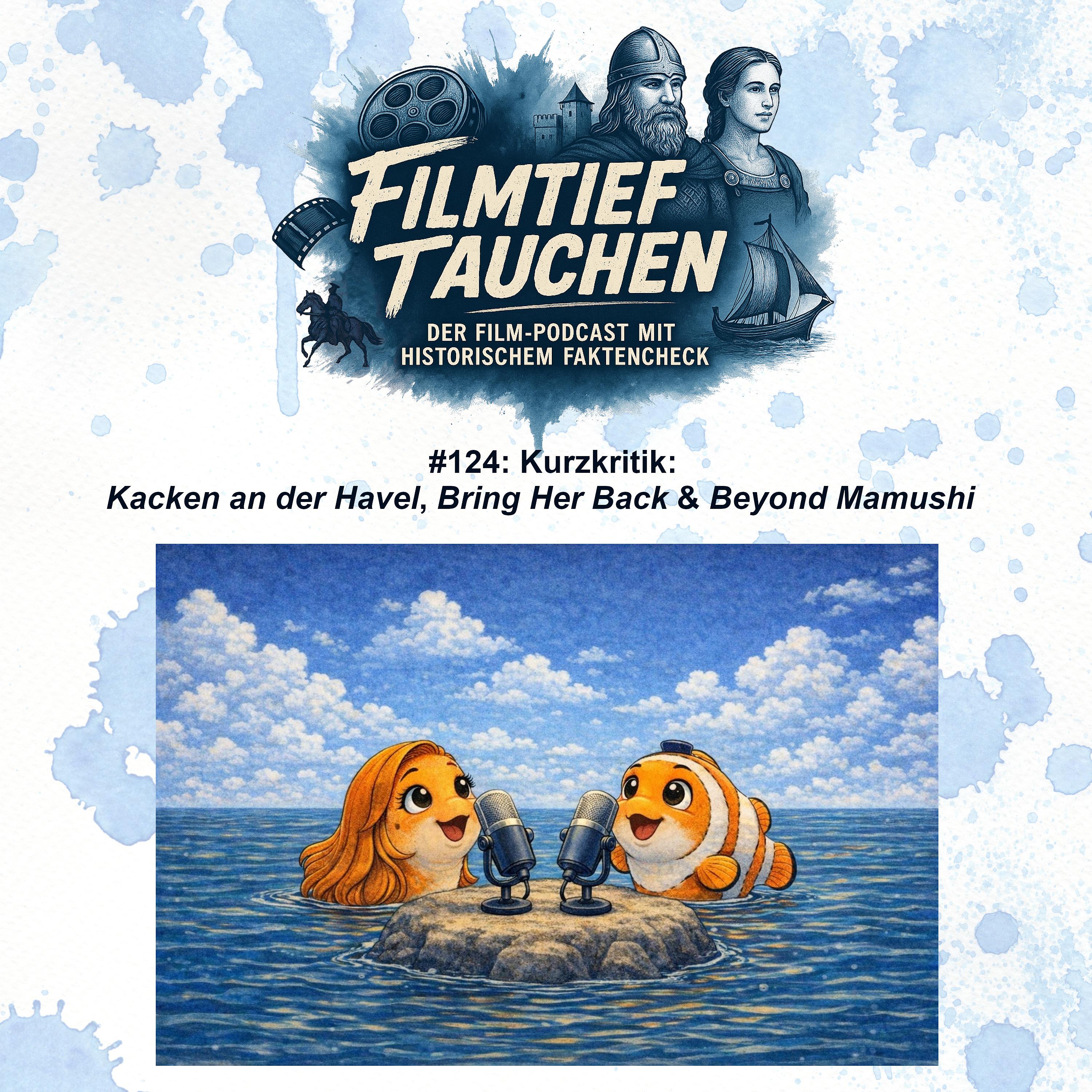 #124: Kurzkritik: „Kacken an der Havel“, „Bring Her Back“ & „Beyond Mamushi“ episode artwork