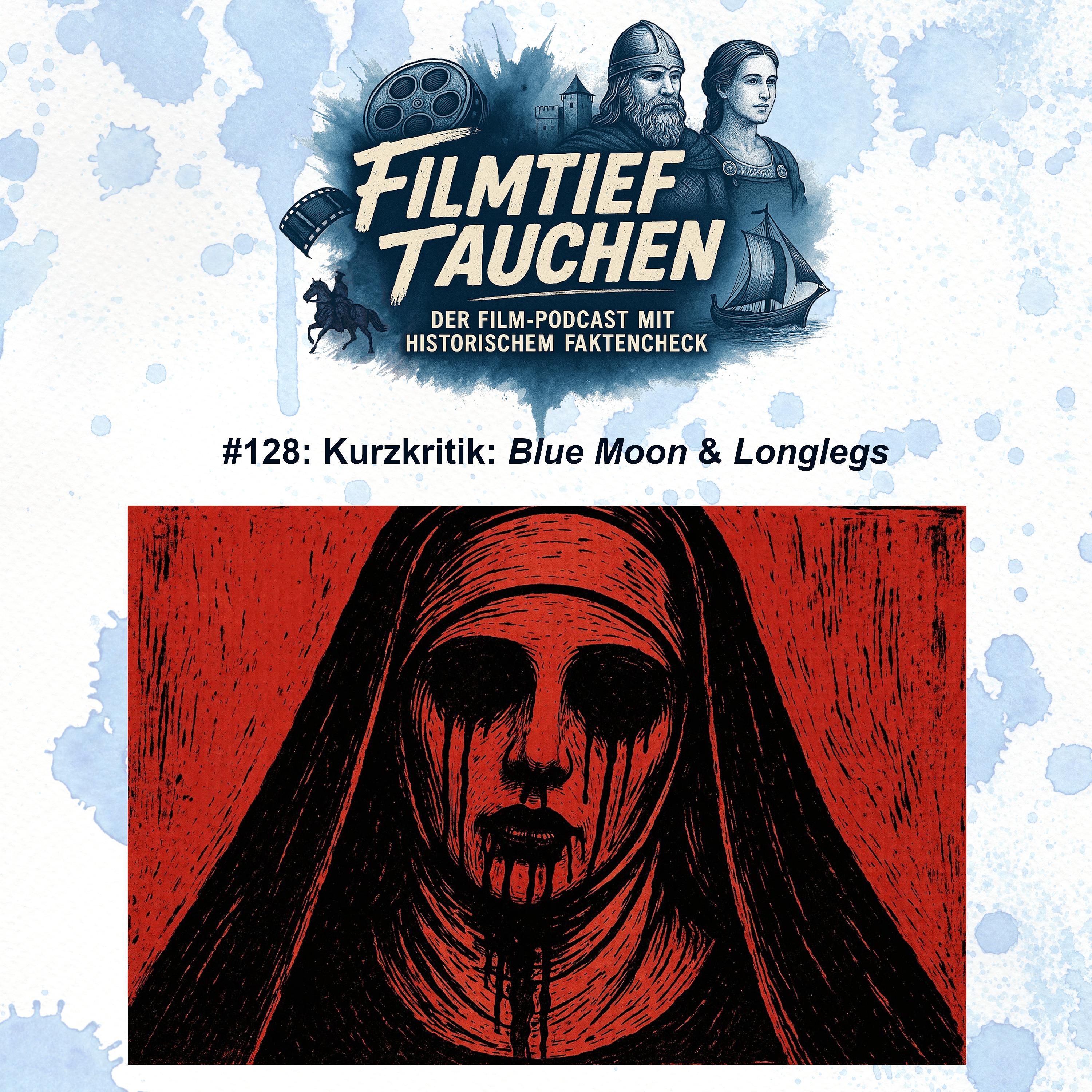 #128: Kurzkritik: „Blue Moon“ & „Longlegs“ episode artwork