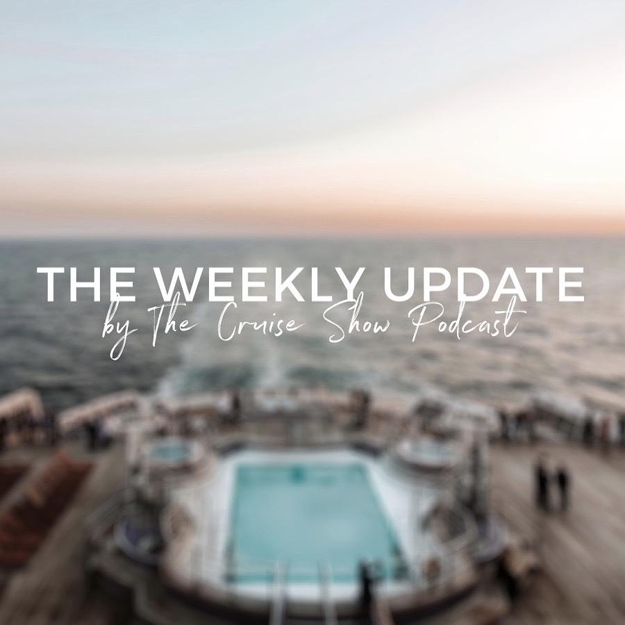EP. 012 - The Weekly Update: future travel plans, news and cruise ships being scrapped!
