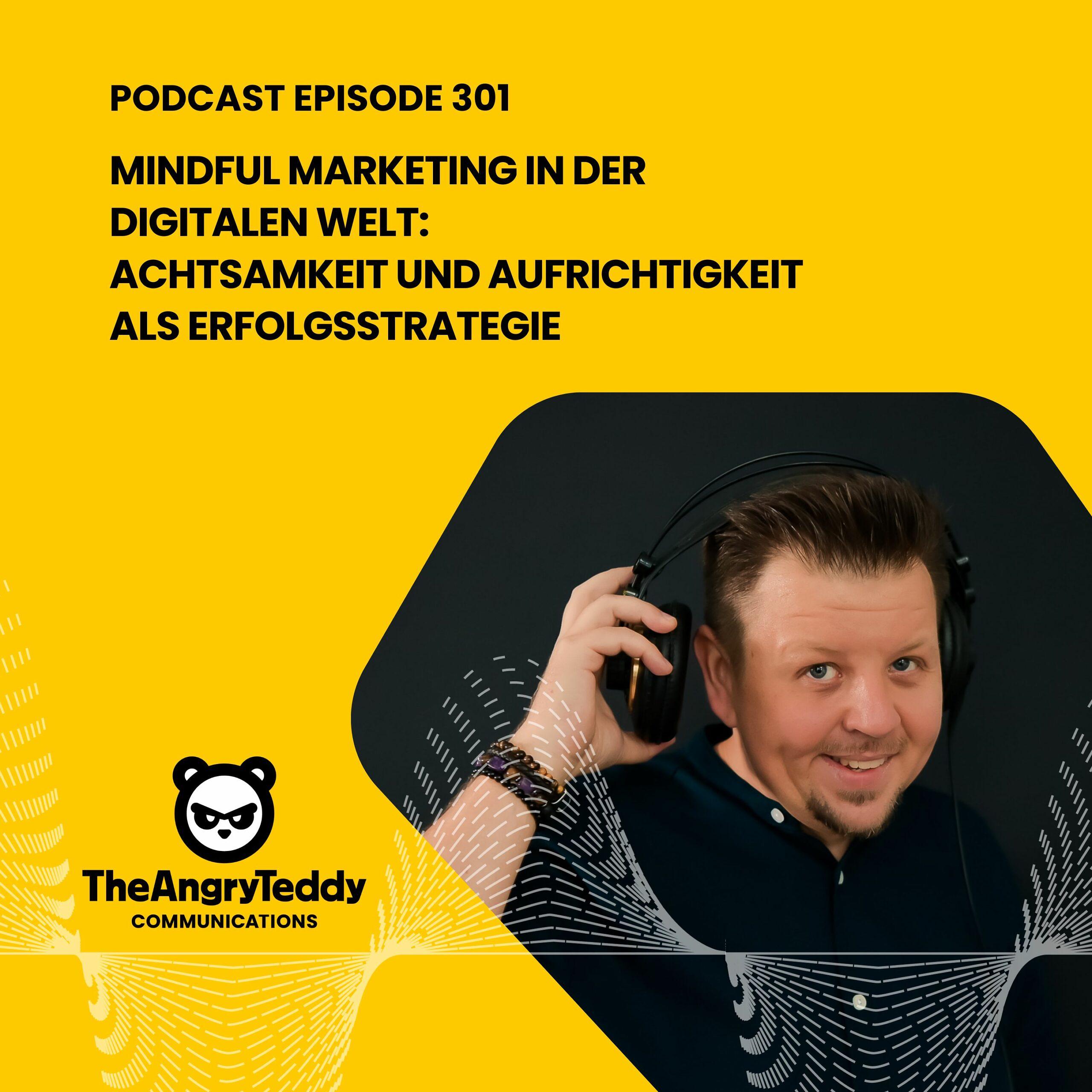 Mindful Marketing in der digitalen Welt: Achtsamkeit und Aufrichtigkeit als Erfolgsstrategie | TAT301 episode artwork