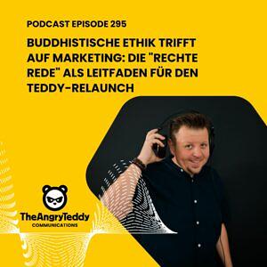 Buddhistische Ethik trifft auf Marketing: Die rechte Rede als Leitfaden für den Teddy-Relaunch | TAT0294 episode artwork