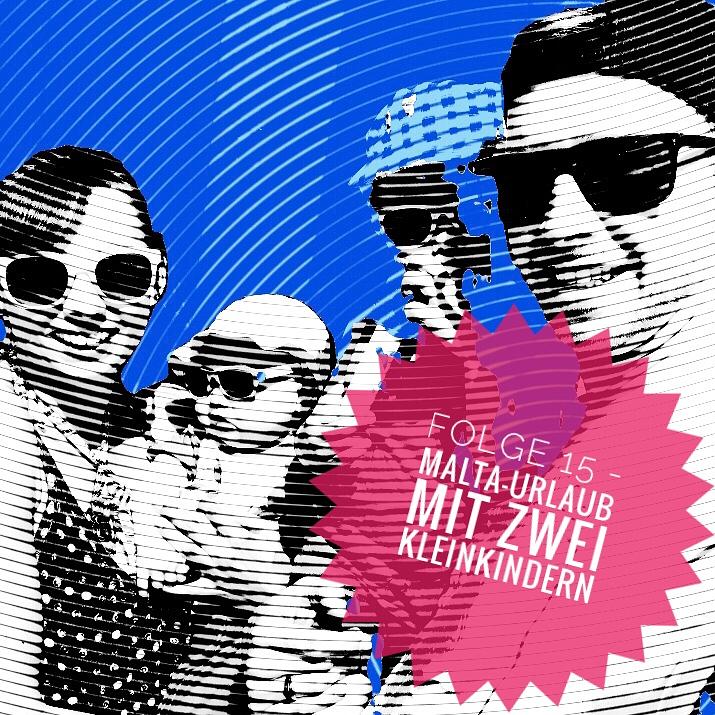 Folge 15 - Malta-Urlaub mit zwei Kleinkindern