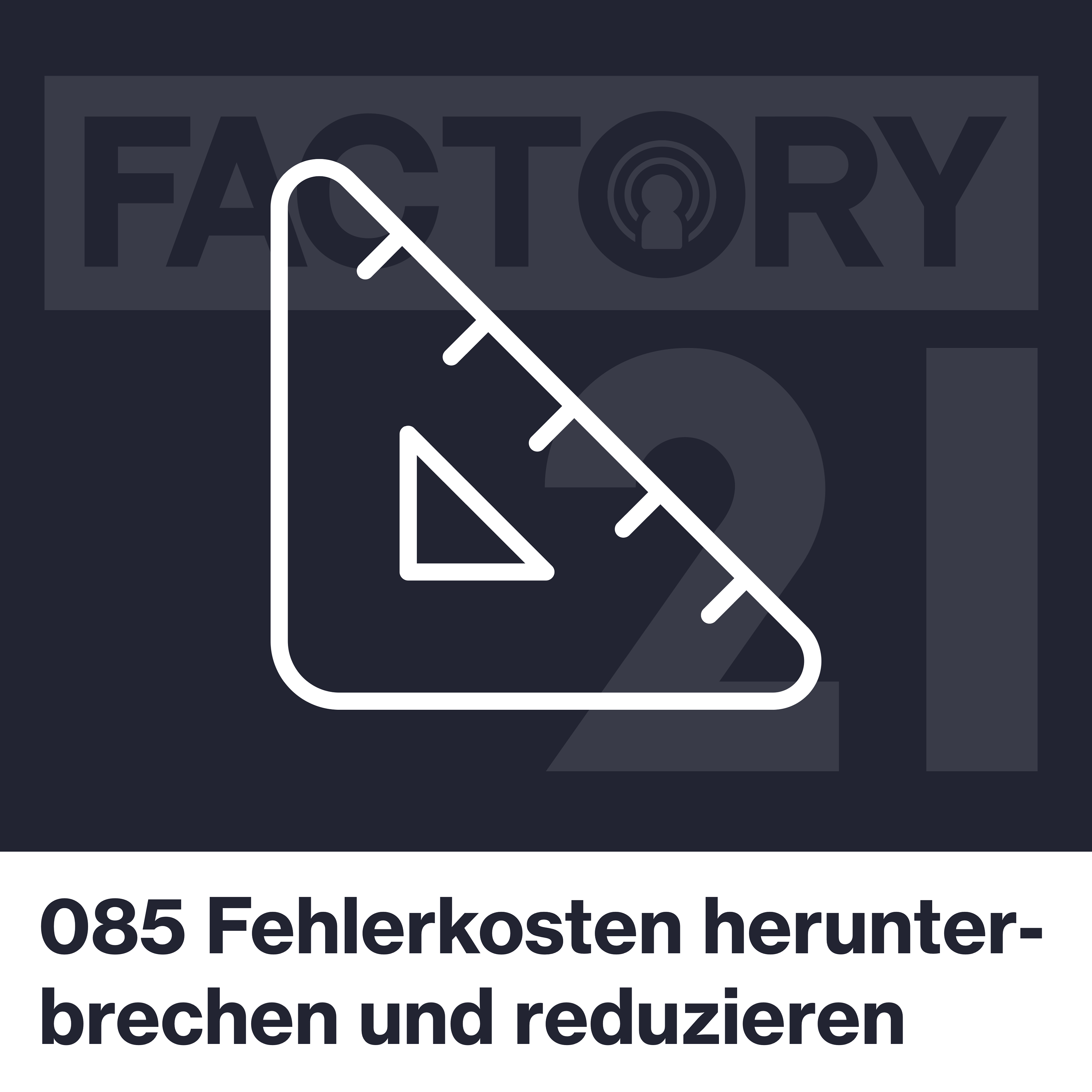 Factory21 | Der Podcast für Führungskräfte und Projektverantwortliche aus der Produktion