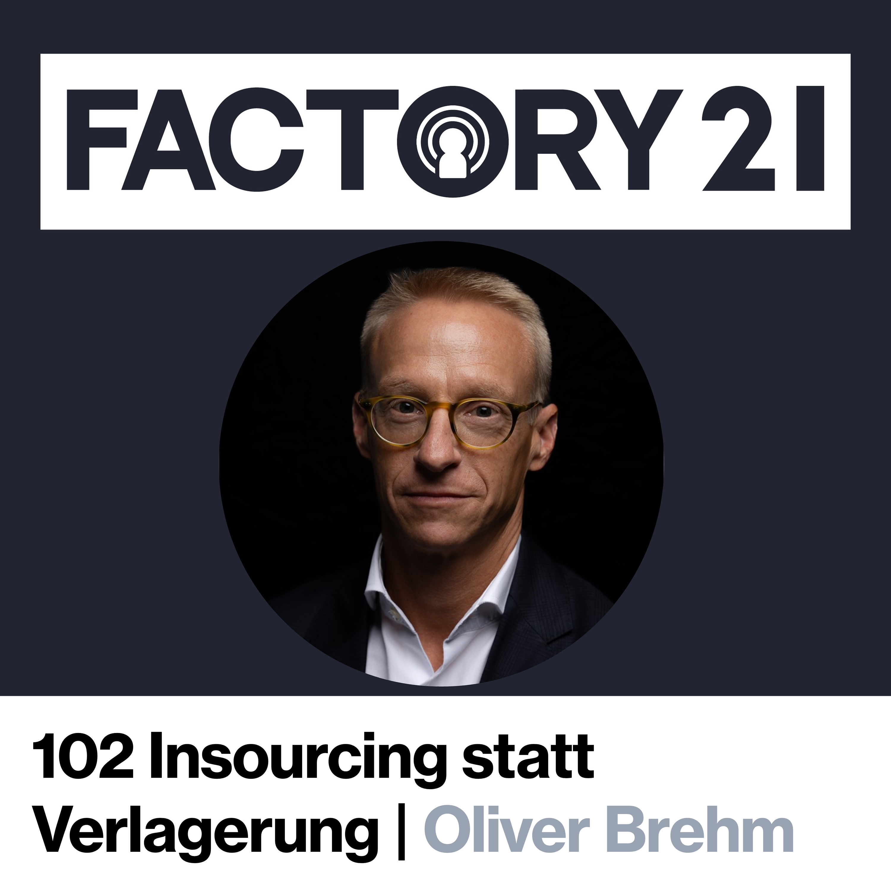 Factory21 | Der Podcast für Führungskräfte und Projektverantwortliche aus der Produktion