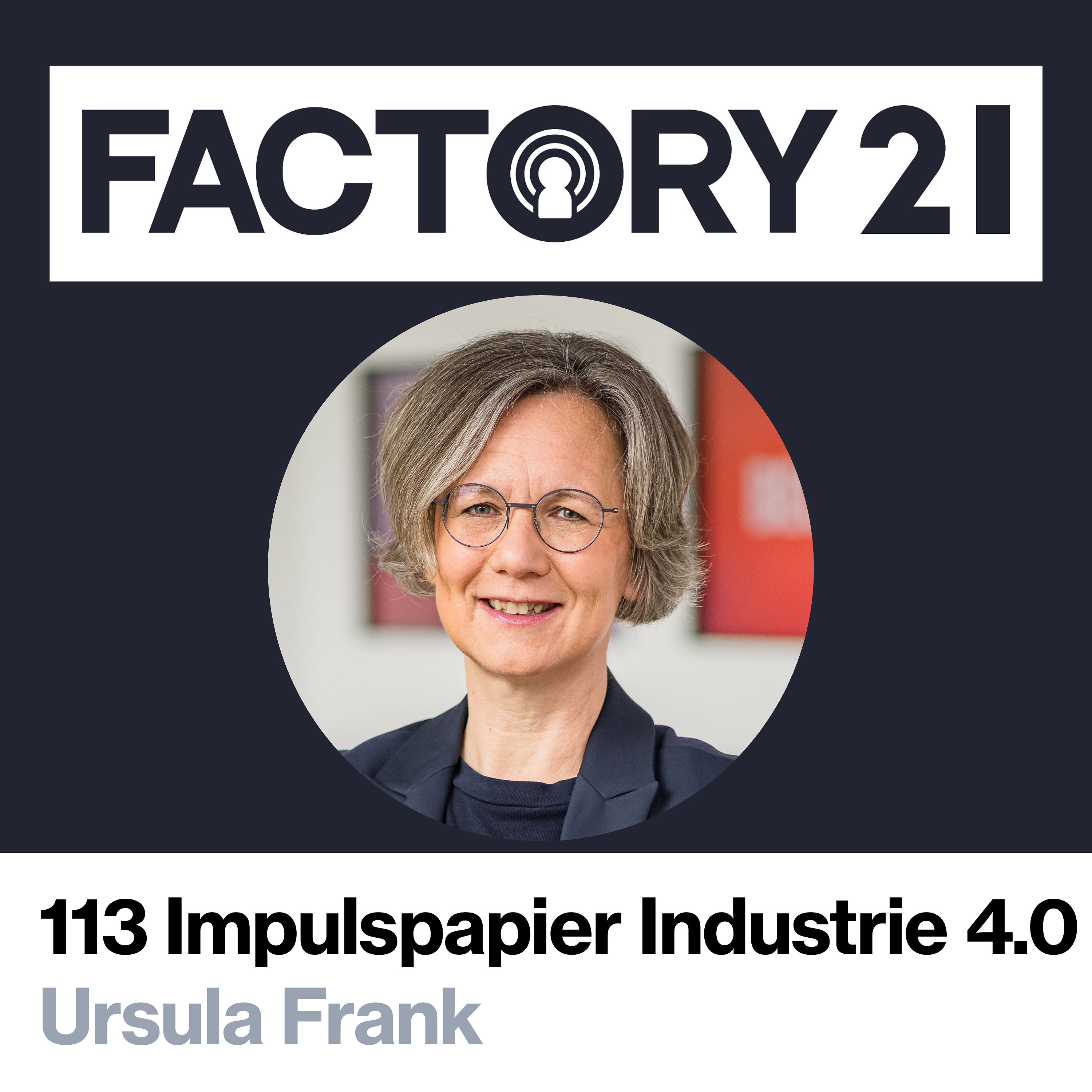 Factory21 | Der Podcast für Führungskräfte und Projektverantwortliche aus der Produktion