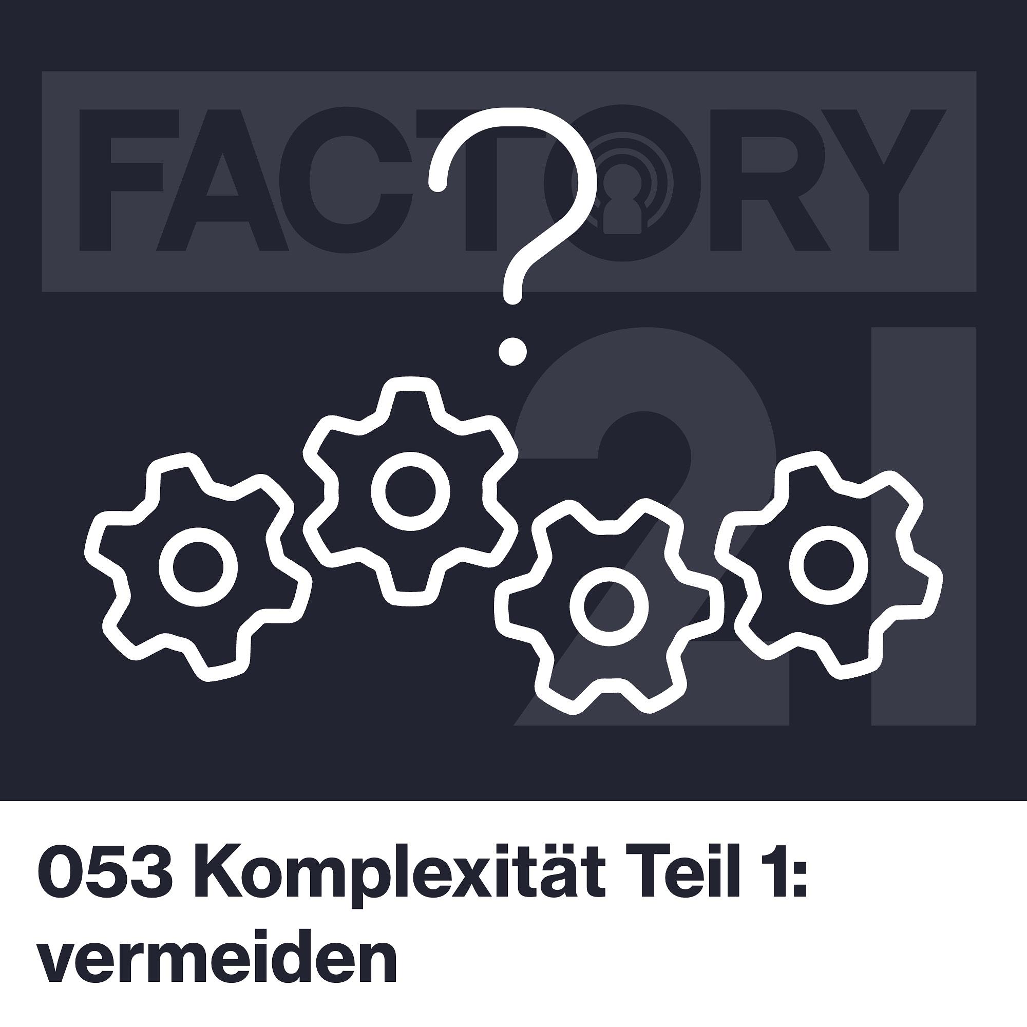 Factory21 | Der Podcast für Führungskräfte und Projektverantwortliche aus der Produktion