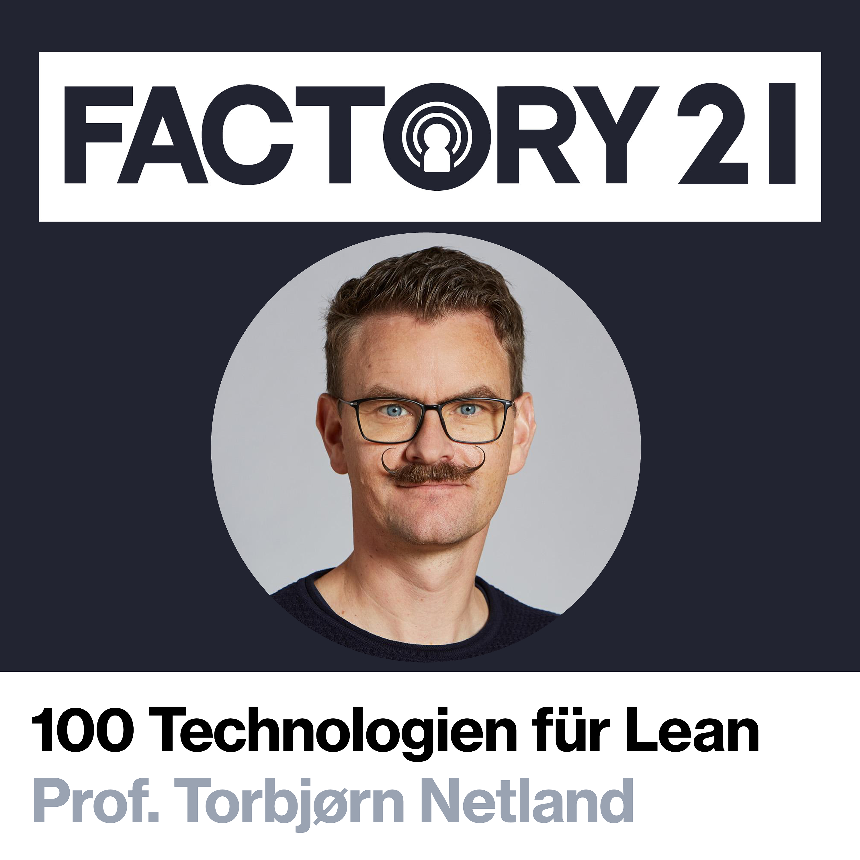 Factory21 | Der Podcast für Führungskräfte und Projektverantwortliche aus der Produktion