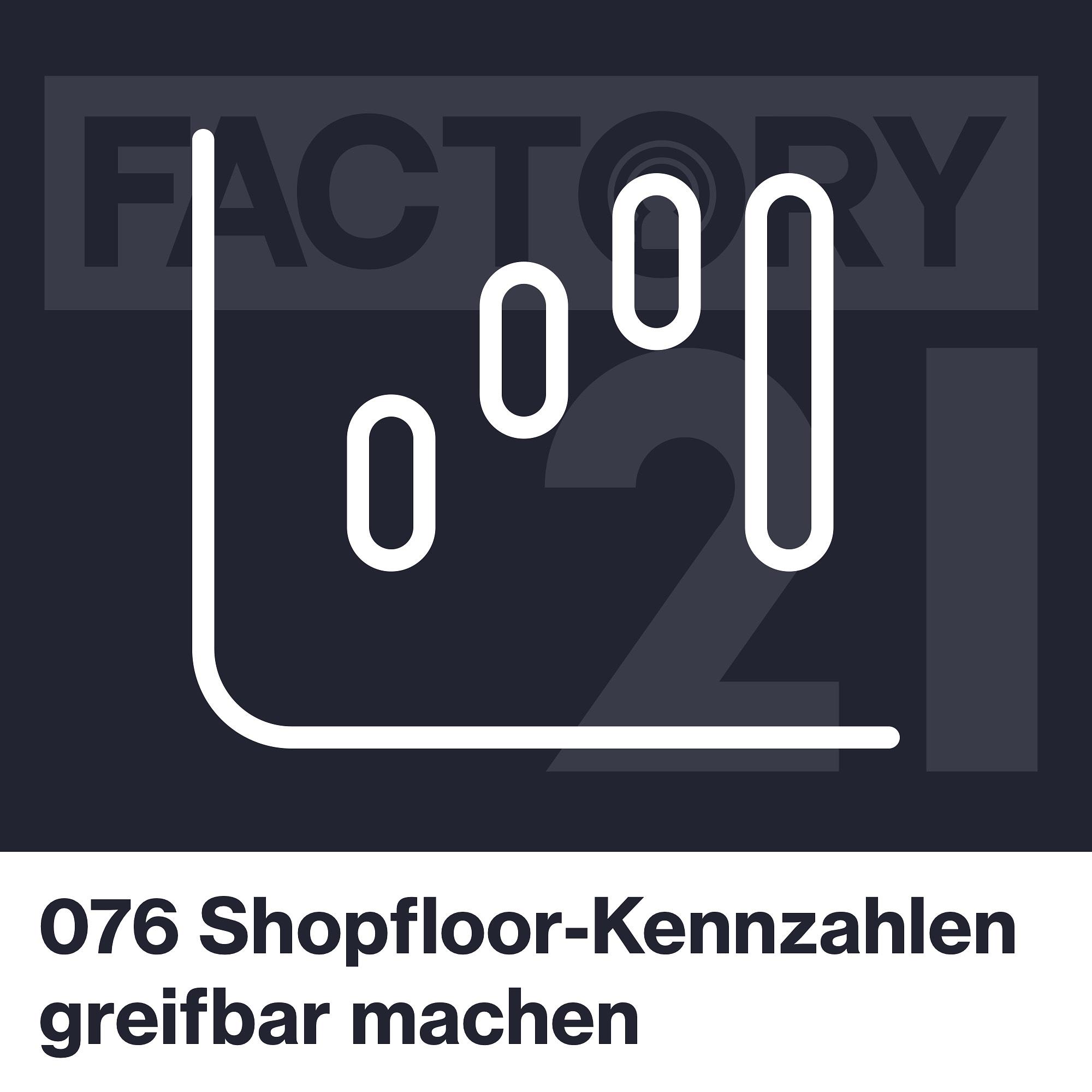 Factory21 | Der Podcast für Führungskräfte und Projektverantwortliche aus der Produktion