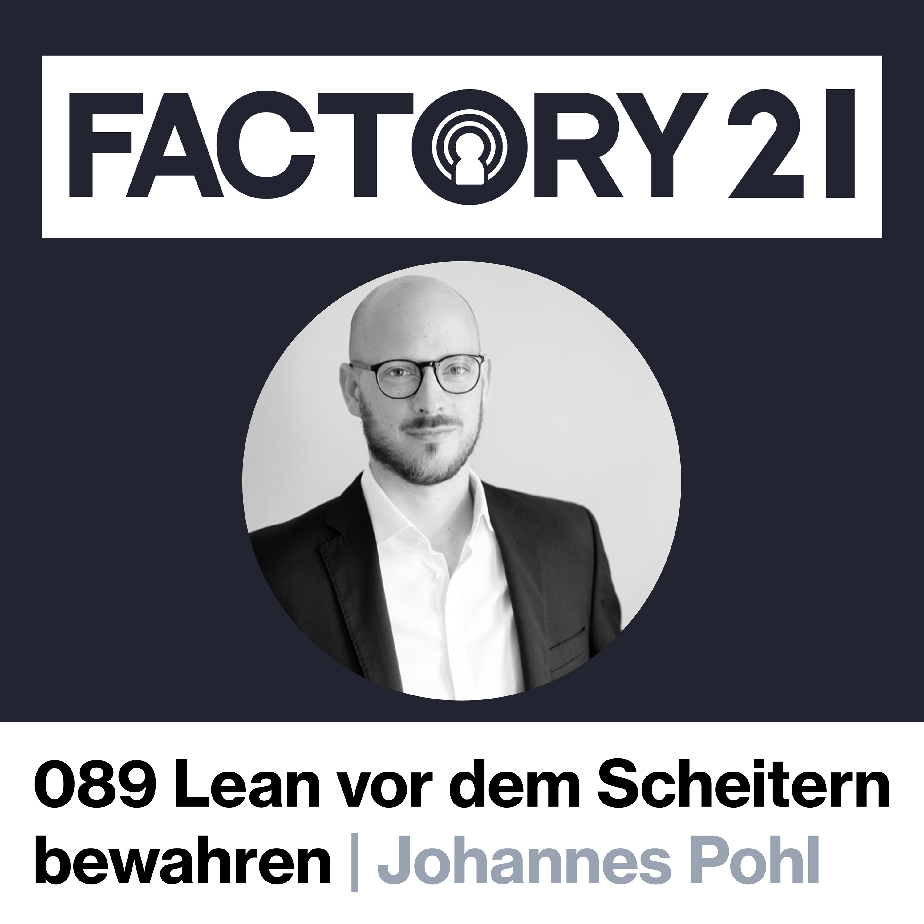 Factory21 | Der Podcast für Führungskräfte und Projektverantwortliche aus der Produktion