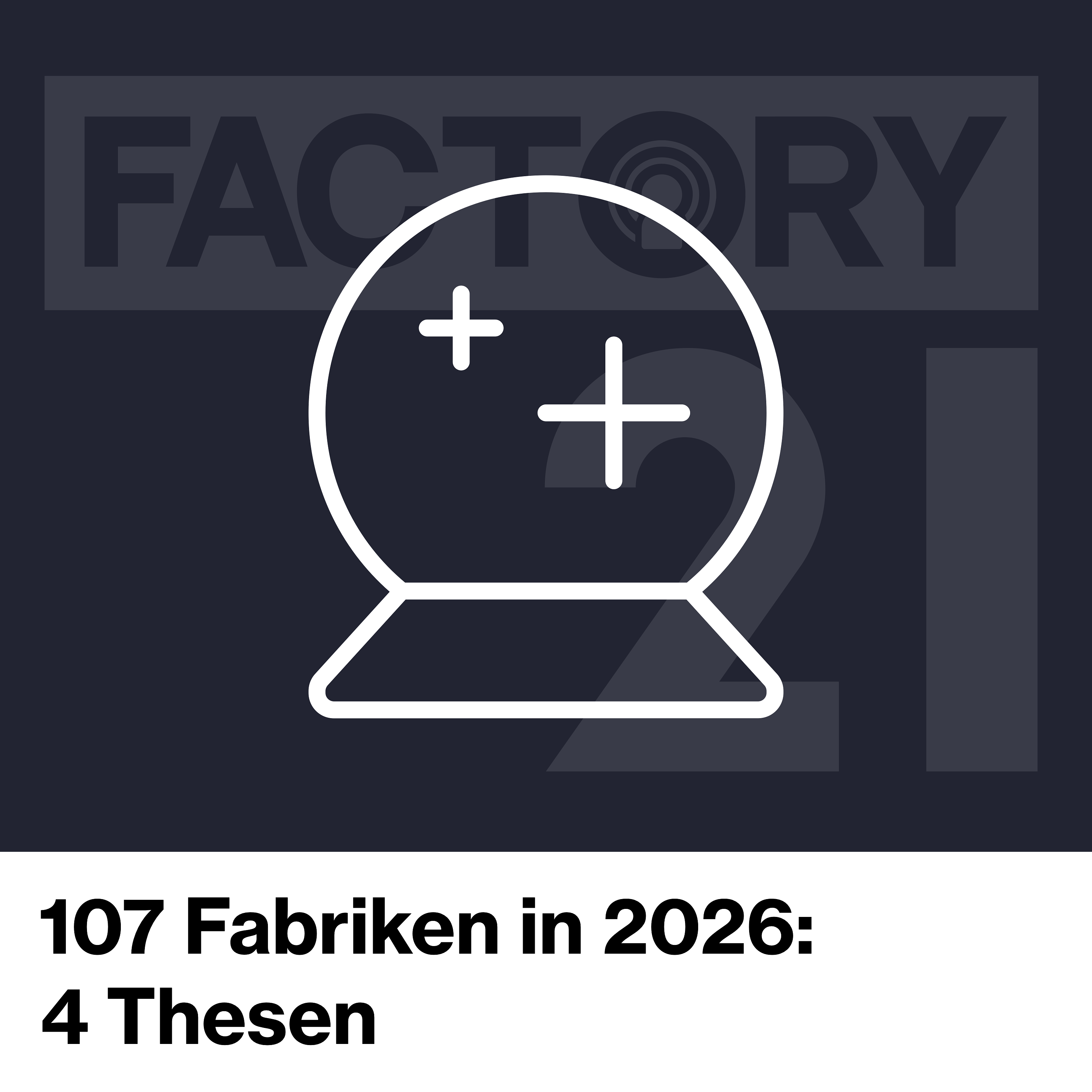 107 Vier Thesen für 2026 – Was in unseren Fabriken wirklich wichtig wird 107 Vier Thesen für 2026 – Was in unseren Fabriken wirklich wichtig wird