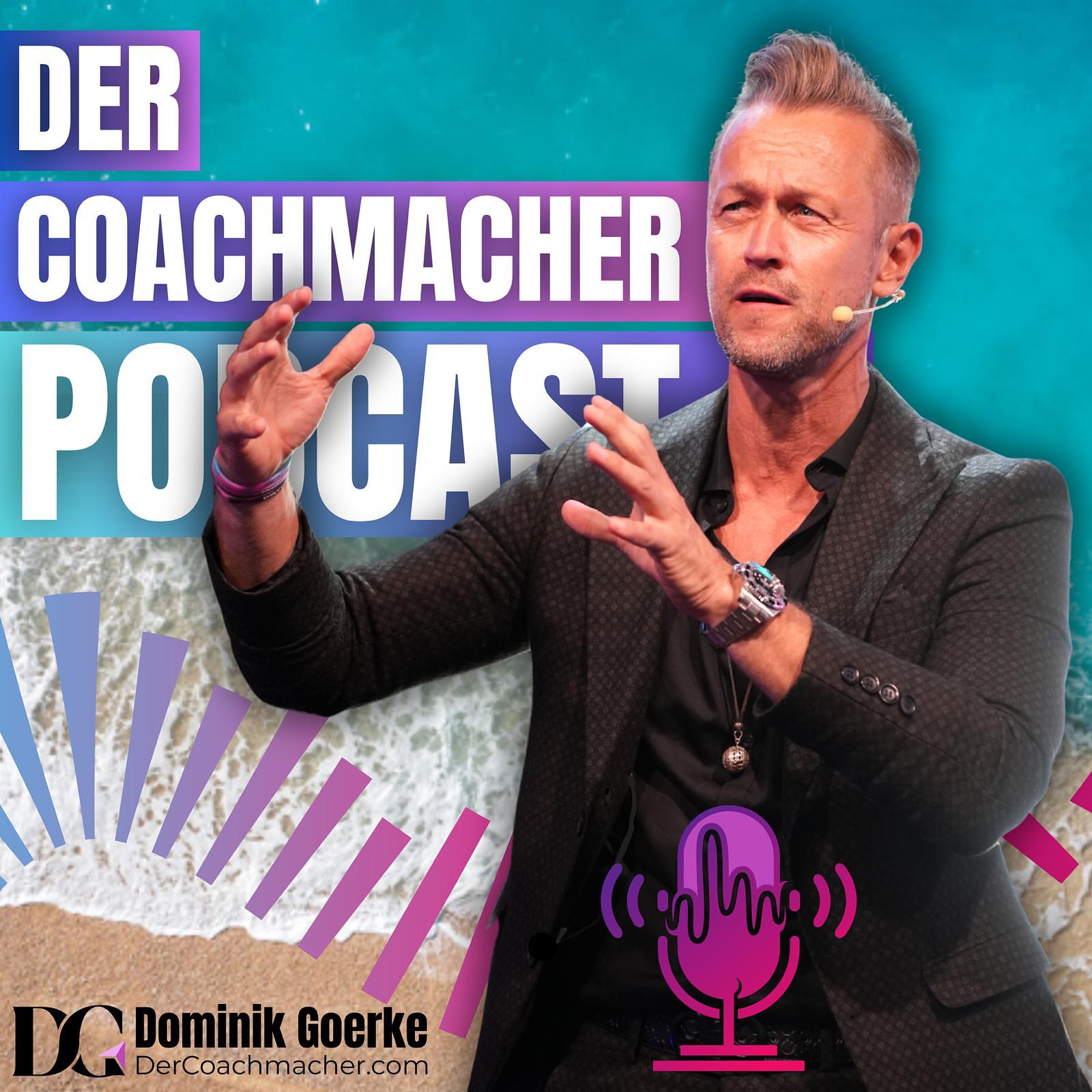 Der Coachmacher Podcast mit Dominik Goerke