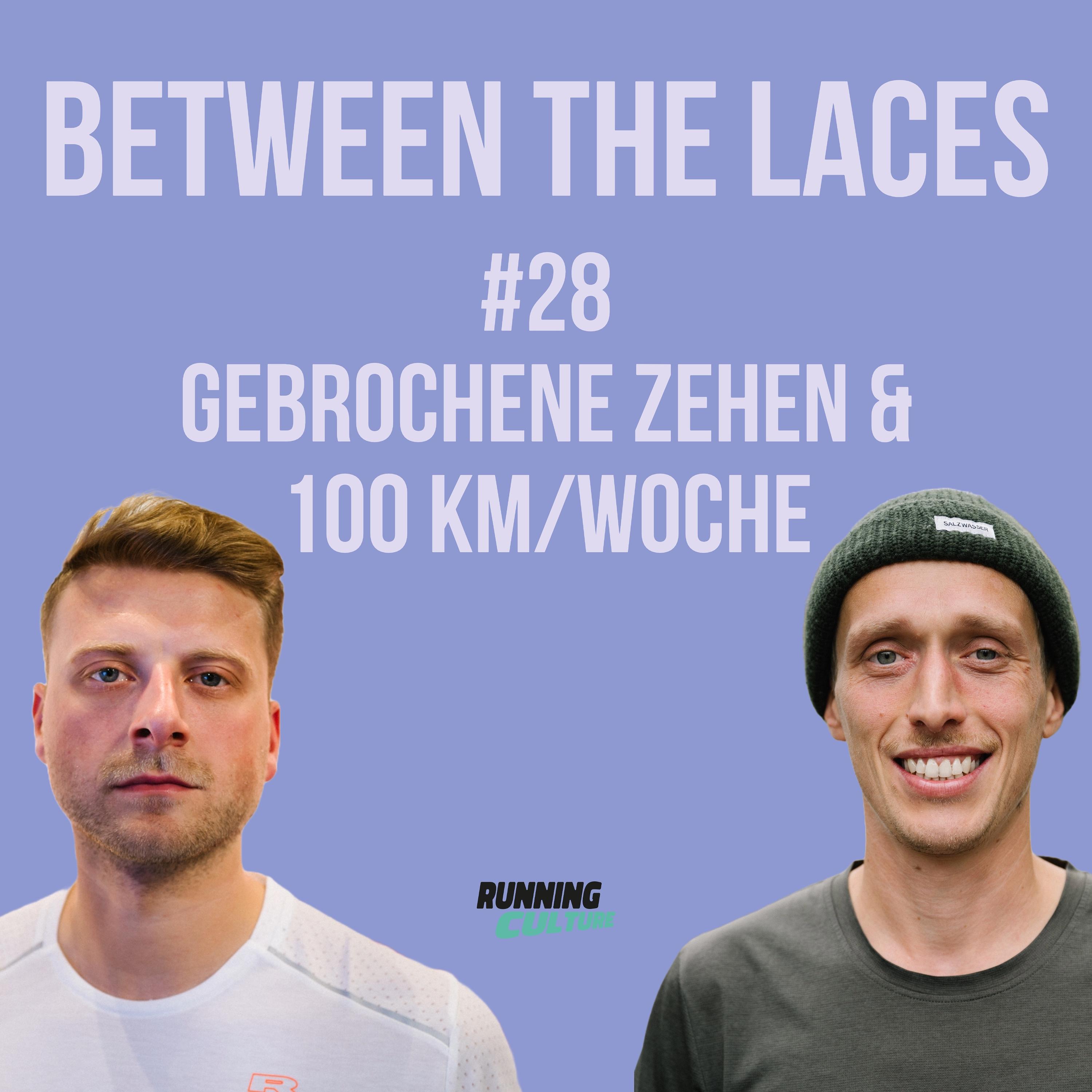 #28 - Gebrochene Zehen & 100 km/Woche