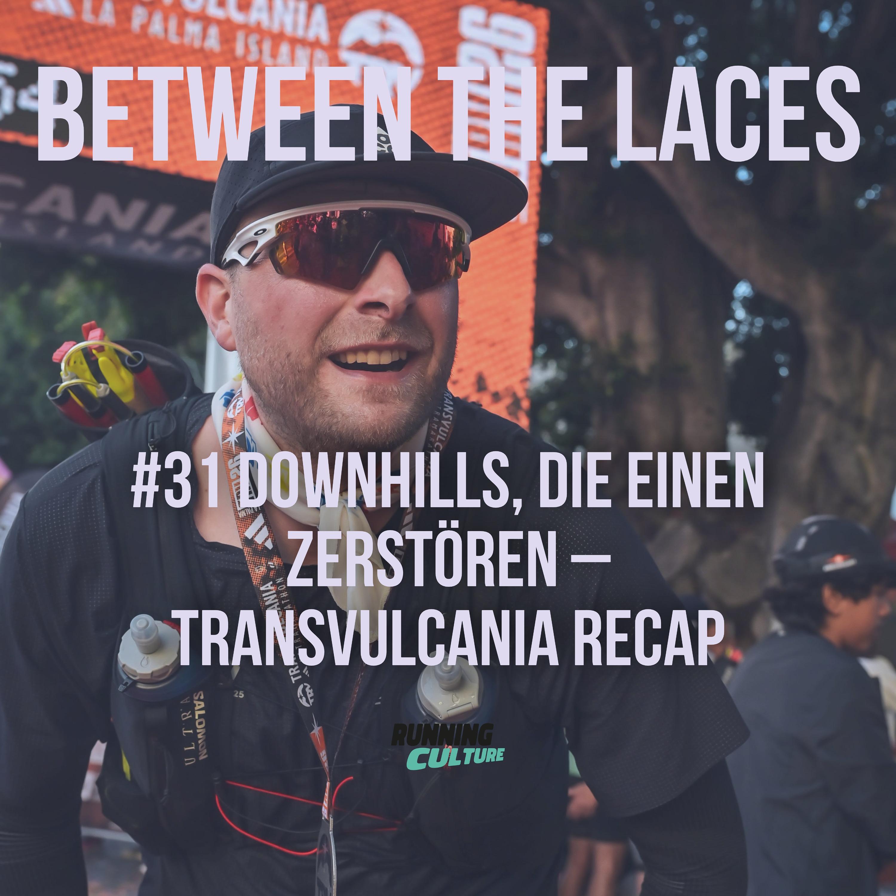 #31 - Downhills, die einen zerstören – Transvulcania Recap